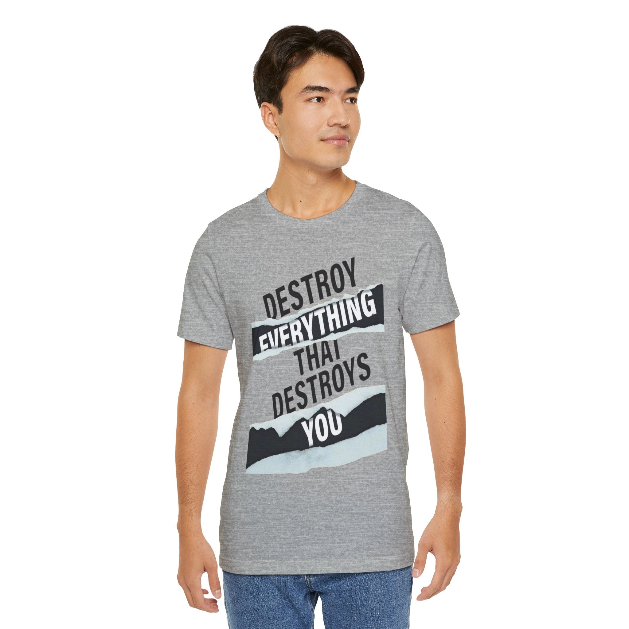 Destroy Everything That Destroys You T-Shirt  Bold Typographic Graphic Tee