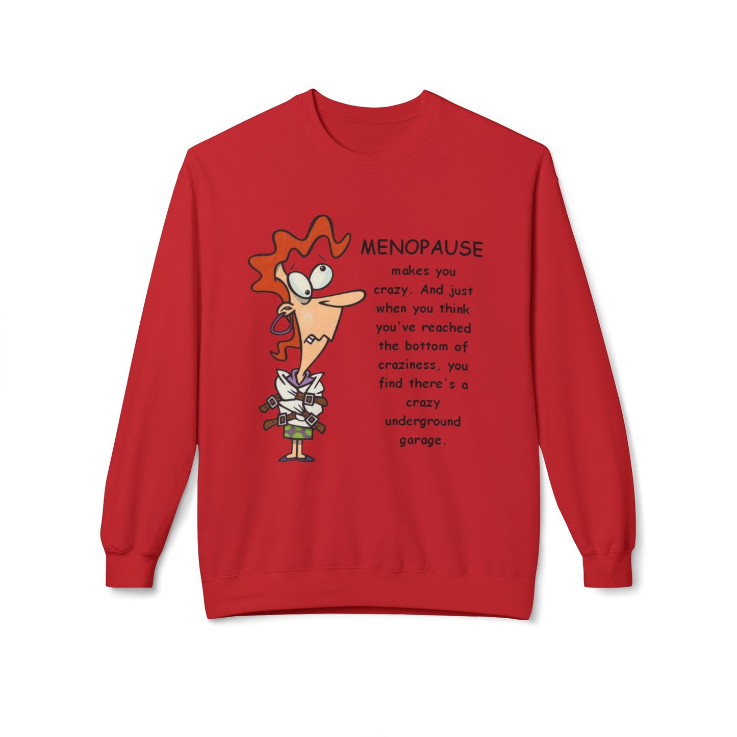 Menopause Funny Crewneck Sweatshirt Humorous Menopause Quote Pullover