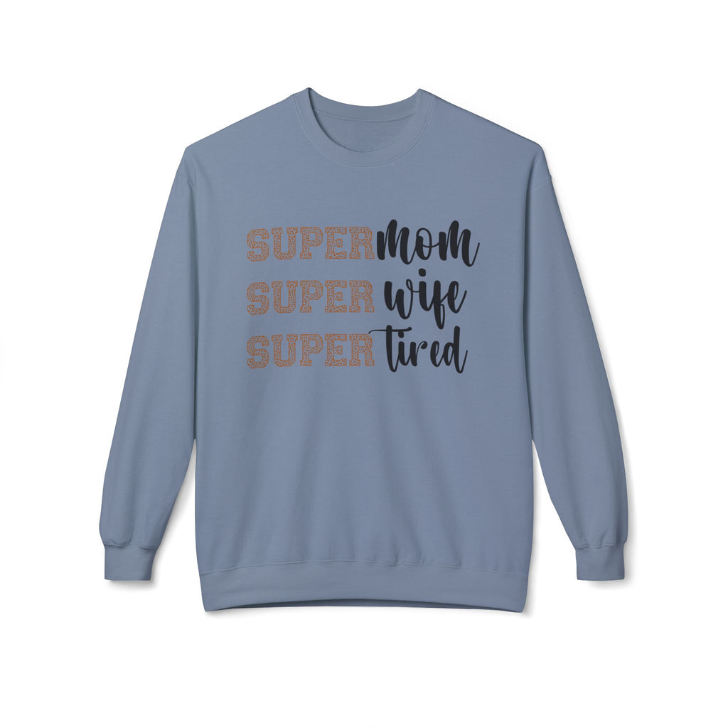 Super Mom, Super Wife, Super Tired" Crewneck Sweatshirt