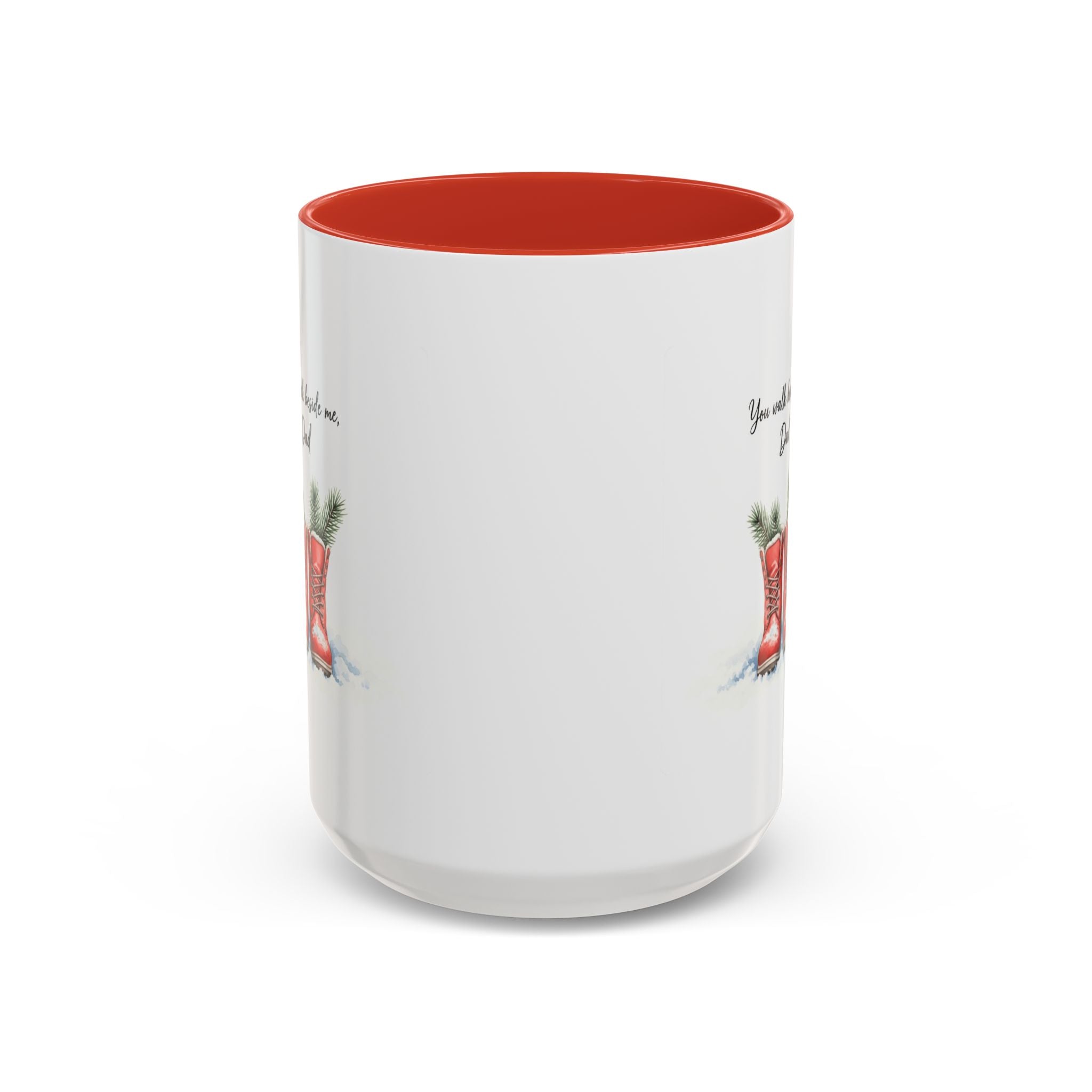 You Will Be Beside Me, Dad Coffee Mug - Festive Accent for Father's Day & Christmas Holiday Coffee Cups with Festive Quotes & Designs