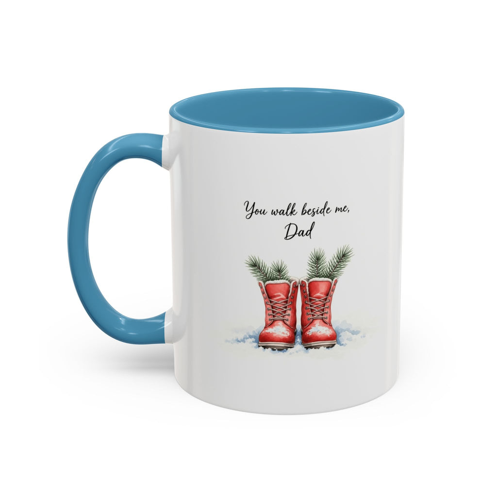 You Will Be Beside Me, Dad Coffee Mug - Festive Accent for Father's Day & Christmas Holiday Coffee Cups with Festive Quotes & Designs