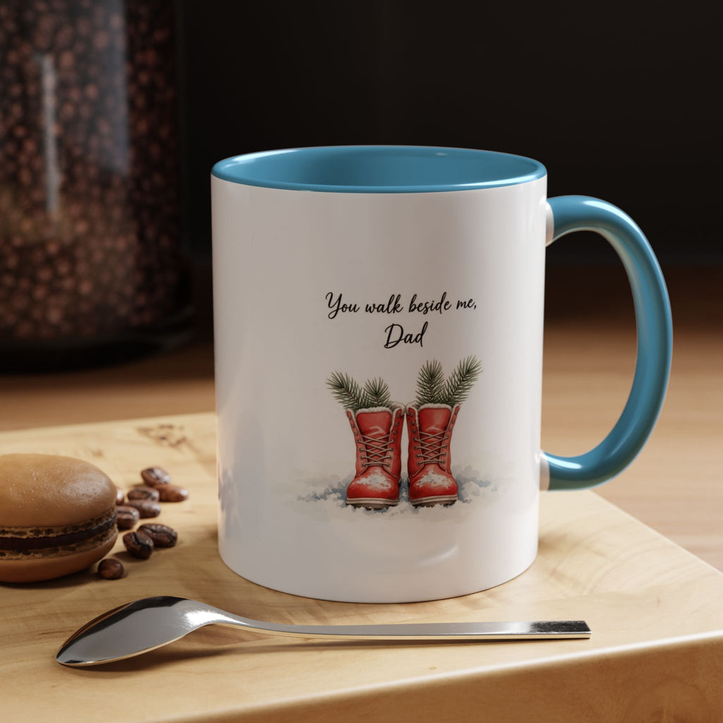 You Will Be Beside Me, Dad Coffee Mug - Festive Accent for Father's Day & Christmas Holiday Coffee Cups with Festive Quotes & Designs