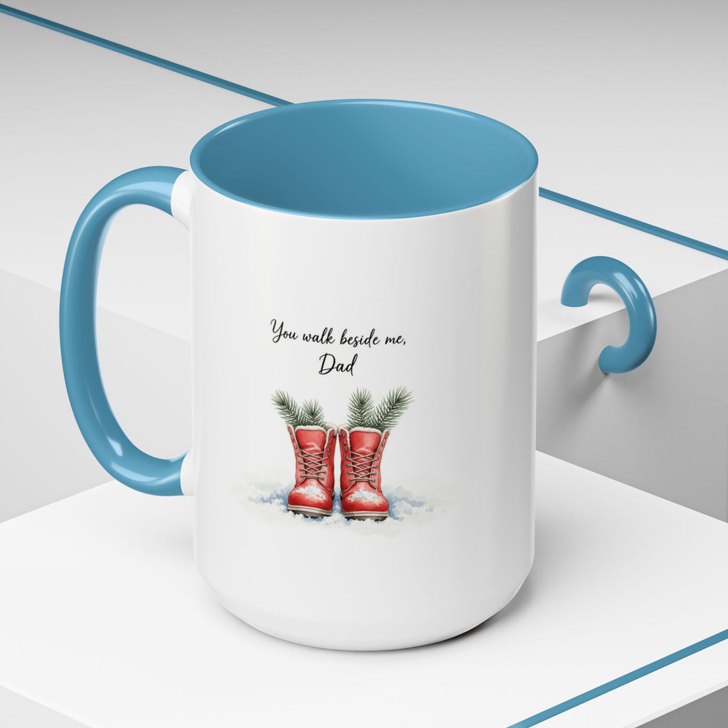 You Will Be Beside Me, Dad Coffee Mug - Festive Accent for Father's Day & Christmas Holiday Coffee Cups with Festive Quotes & Designs