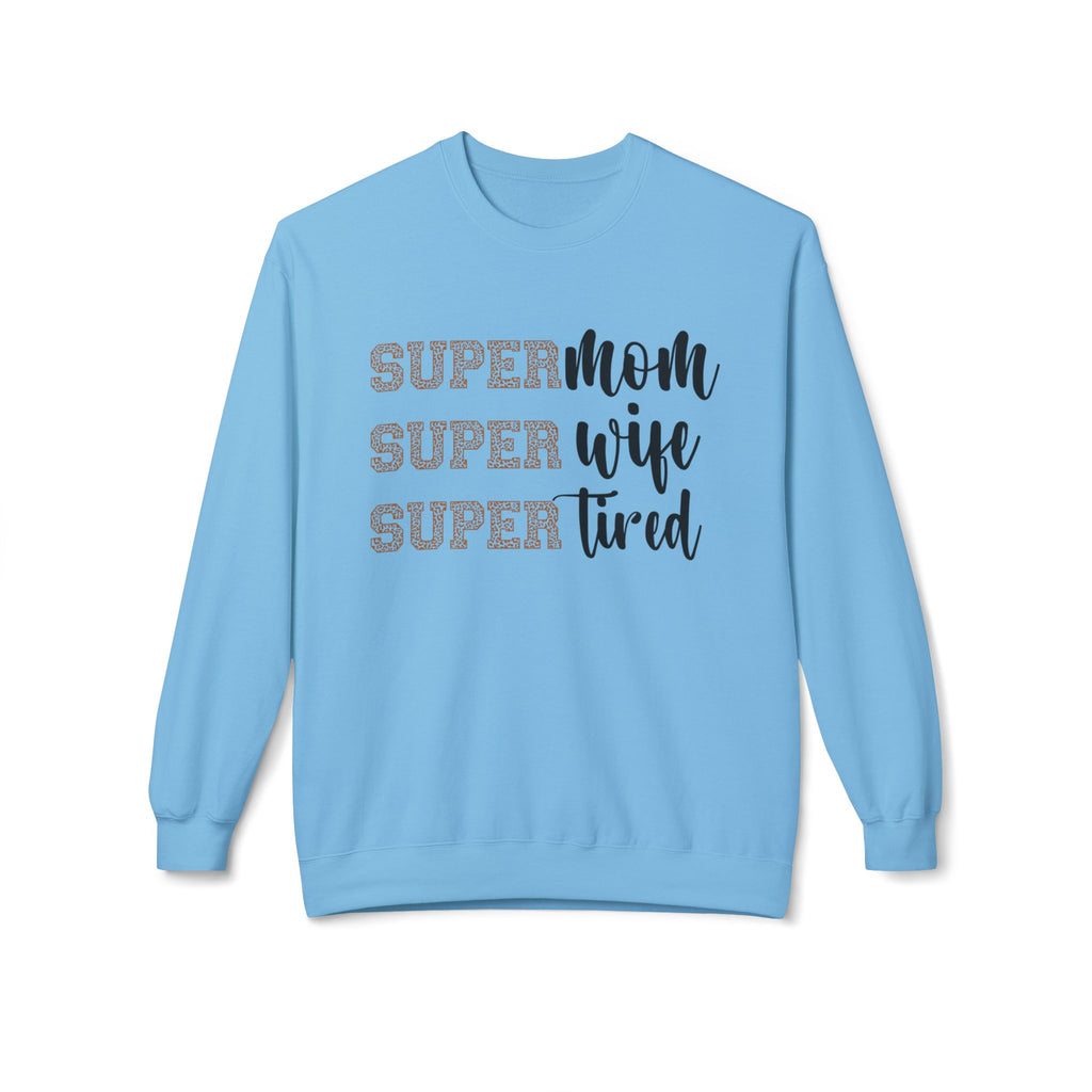 Super Mom, Super Wife, Super Tired" Crewneck Sweatshirt