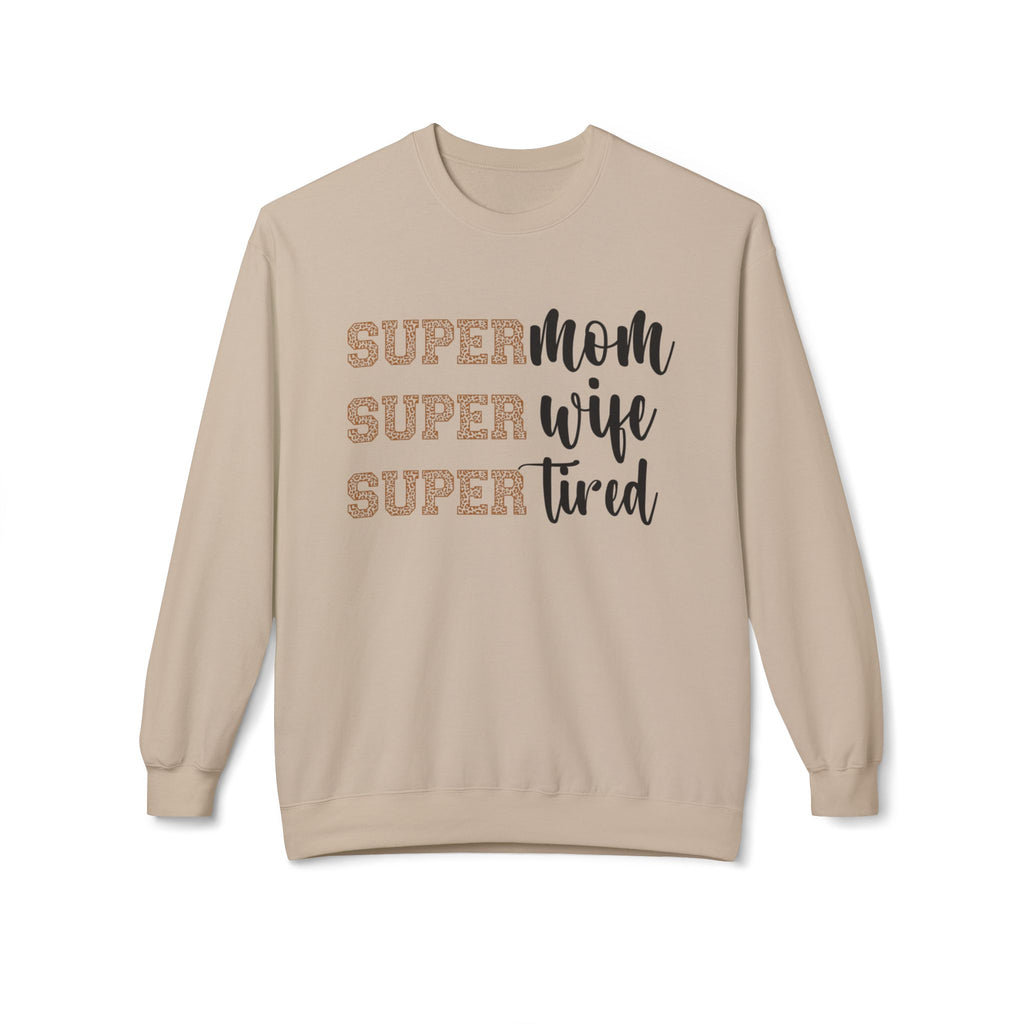 Super Mom, Super Wife, Super Tired" Crewneck Sweatshirt