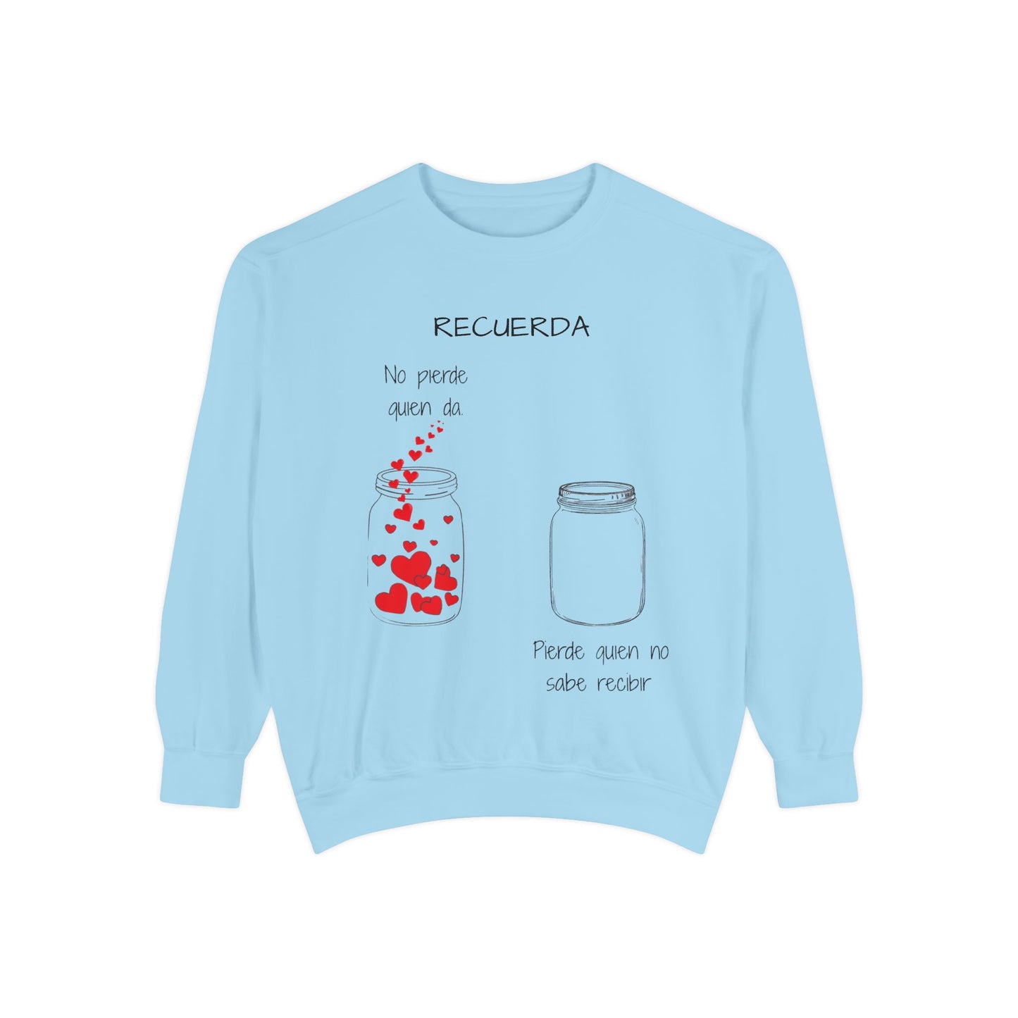 Recuerda: No Pierdas La Esperanza Jar of Hearts Sweatshirt
