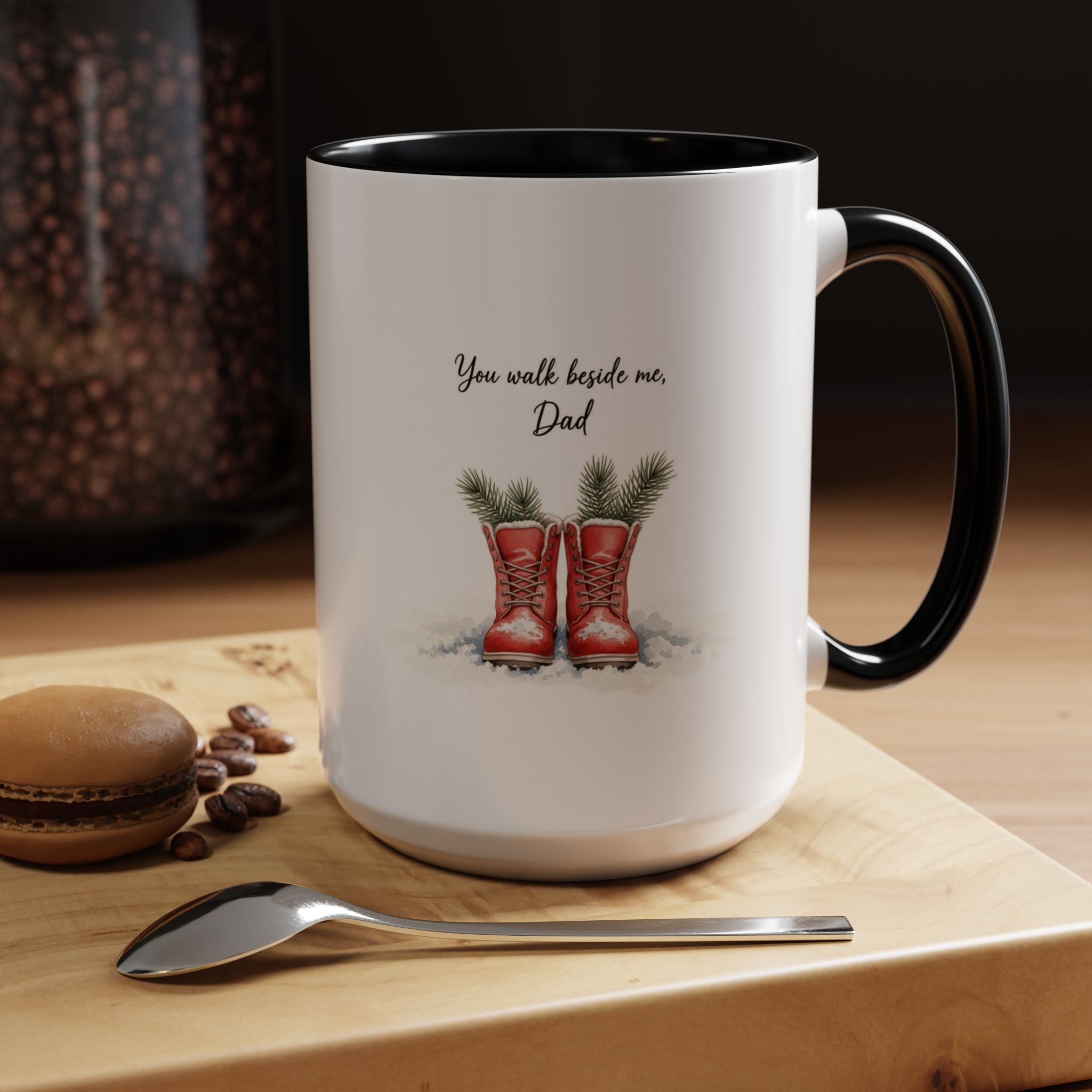You Will Be Beside Me, Dad Coffee Mug - Festive Accent for Father's Day & Christmas Holiday Coffee Cups with Festive Quotes & Designs