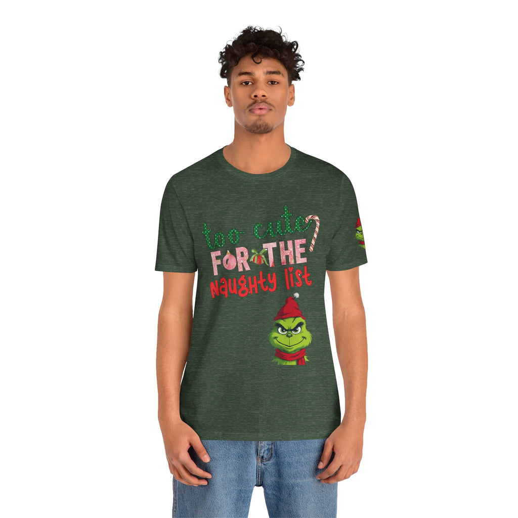 Christmas T-Shirts and Sweatshirts Collection Cute Grinch Holiday Tee 'Too Cute for the Naughty List' Unisex Jersey T-Shirt