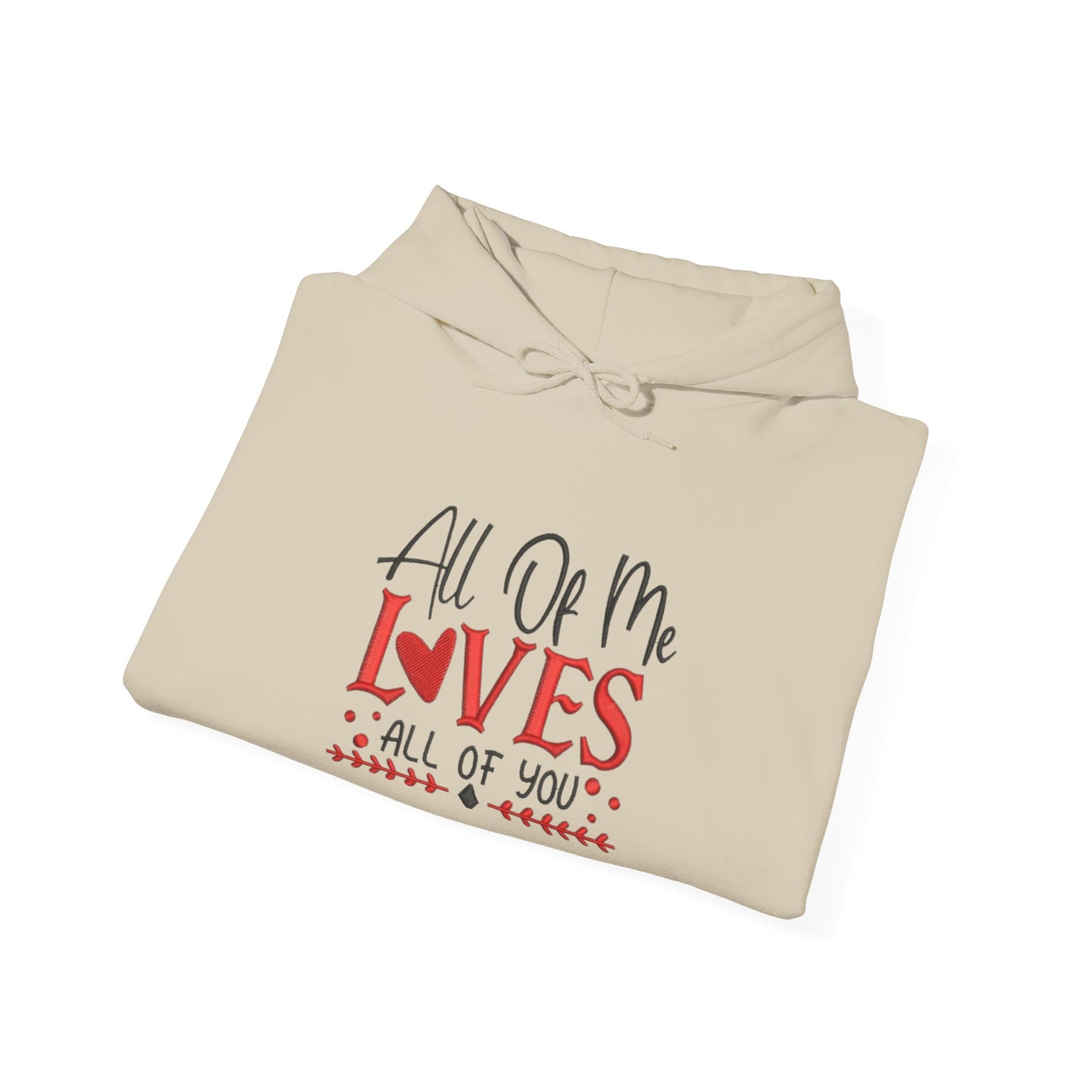 All Of Me Loves All Of You Hoodie  Romantic Valentine’s Day Pullover
