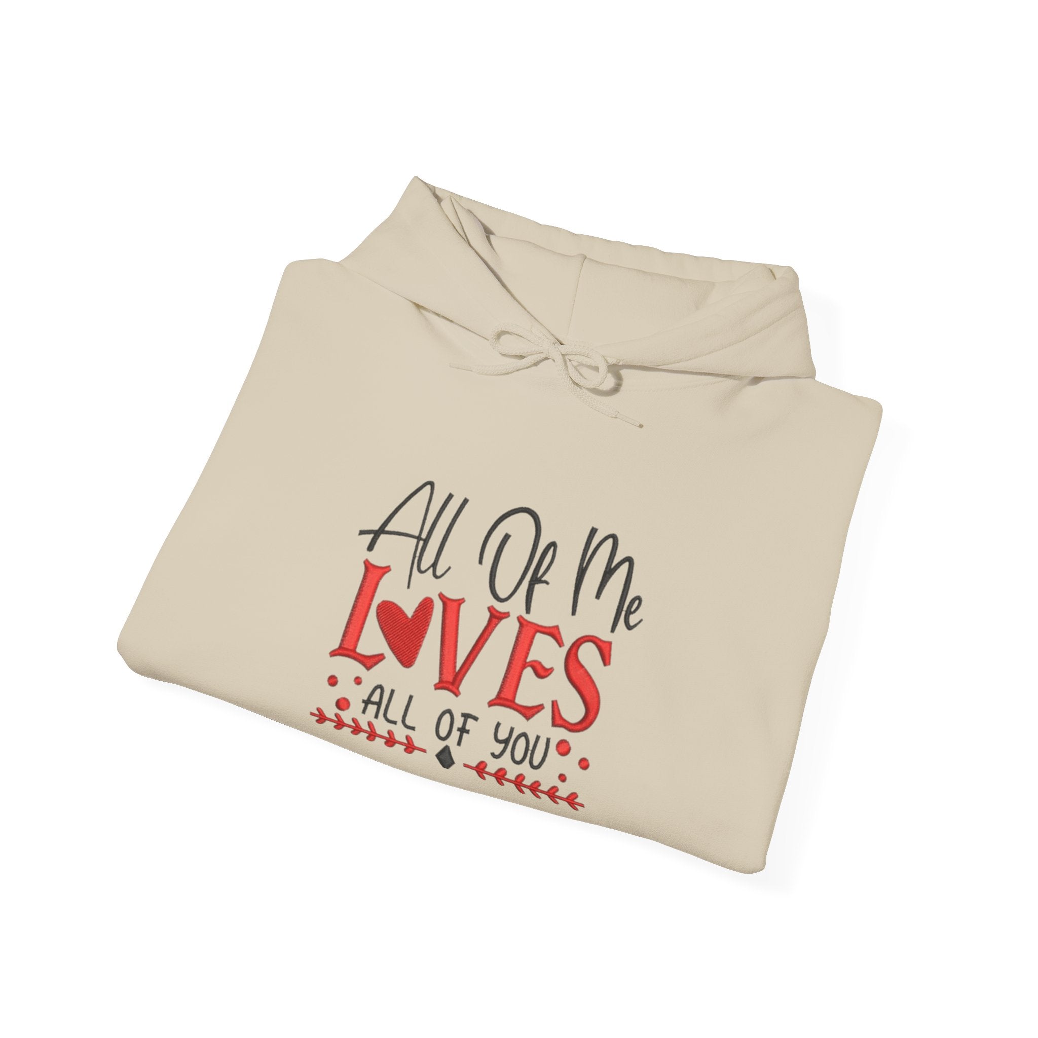 All Of Me Loves All Of You Hoodie  Romantic Valentine’s Day Pullover