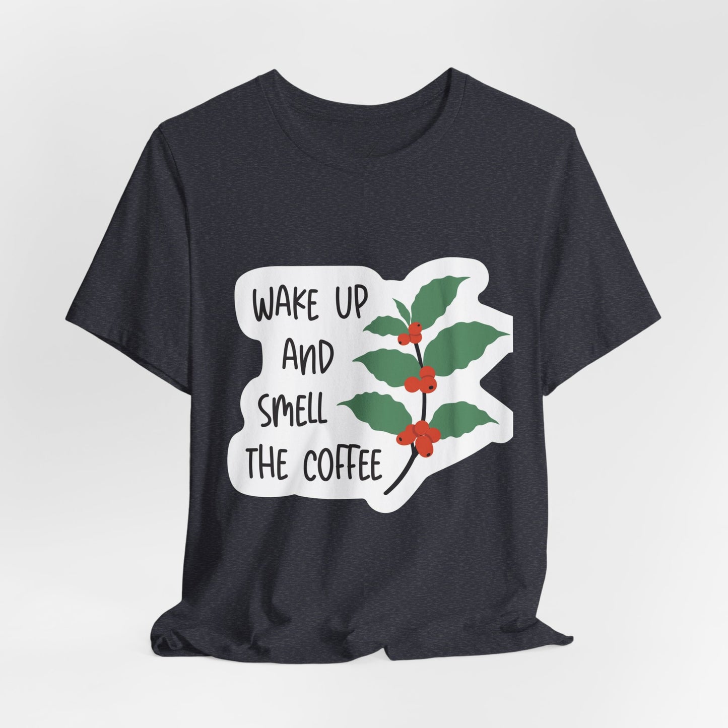 Wake Up and Smell the Coffee Tee  Coffee Plant Graphic T-Shirt