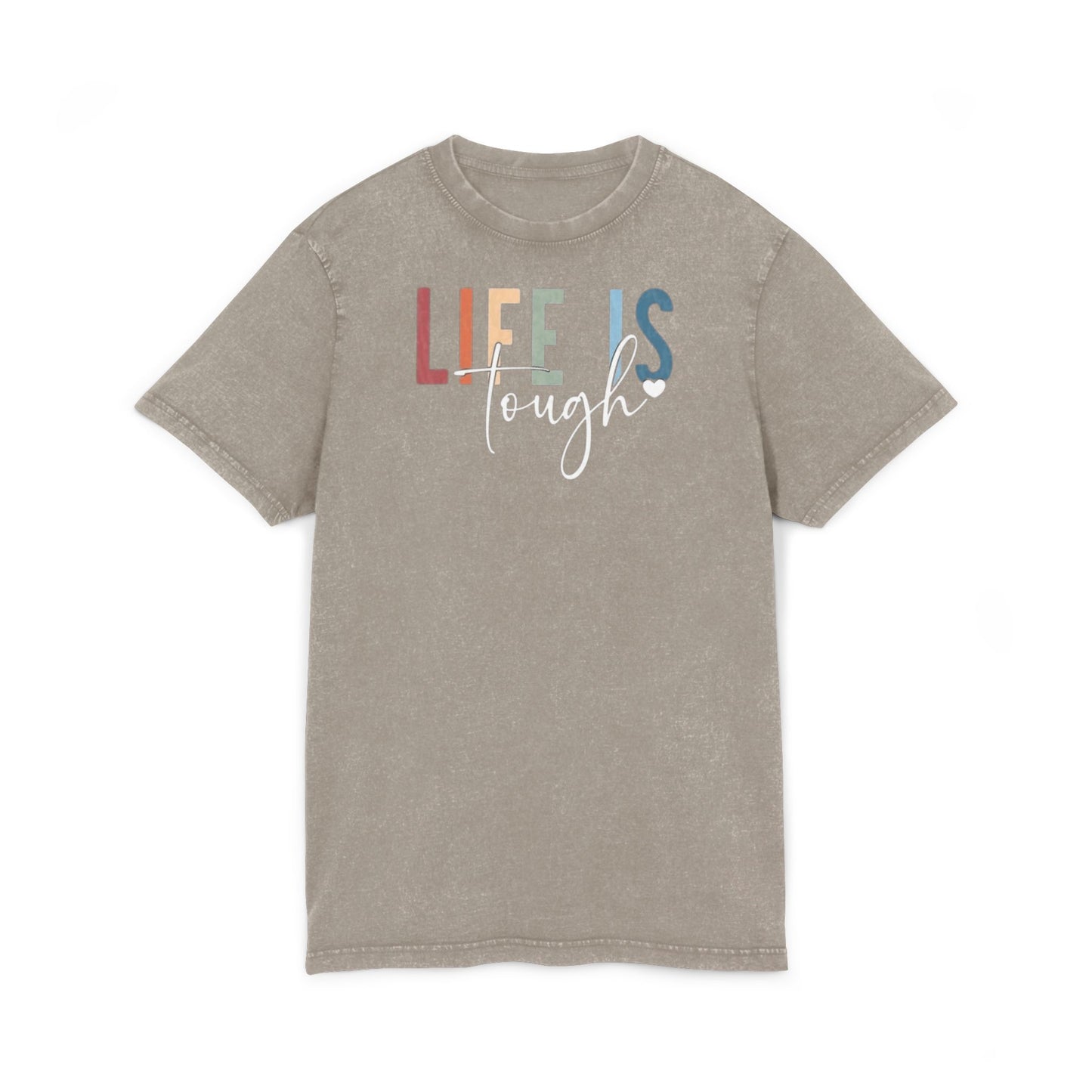 Acid Wash Tee  "Life Is Tough" Inspirational Retro Graphic T-Shirt