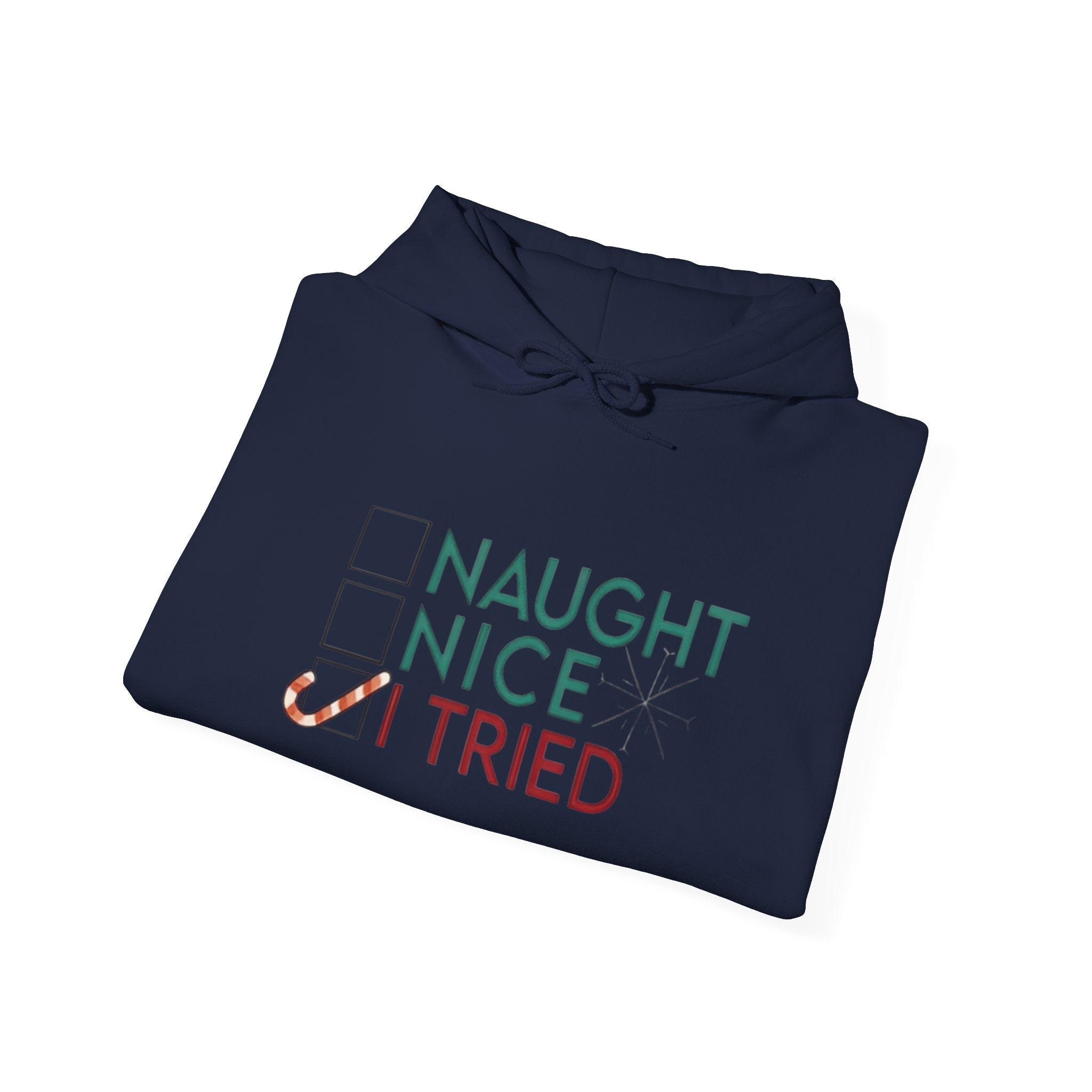 Holiday Hoodie — "Naughty, Nice, I Tried" Funny Christmas Sweatshirt
