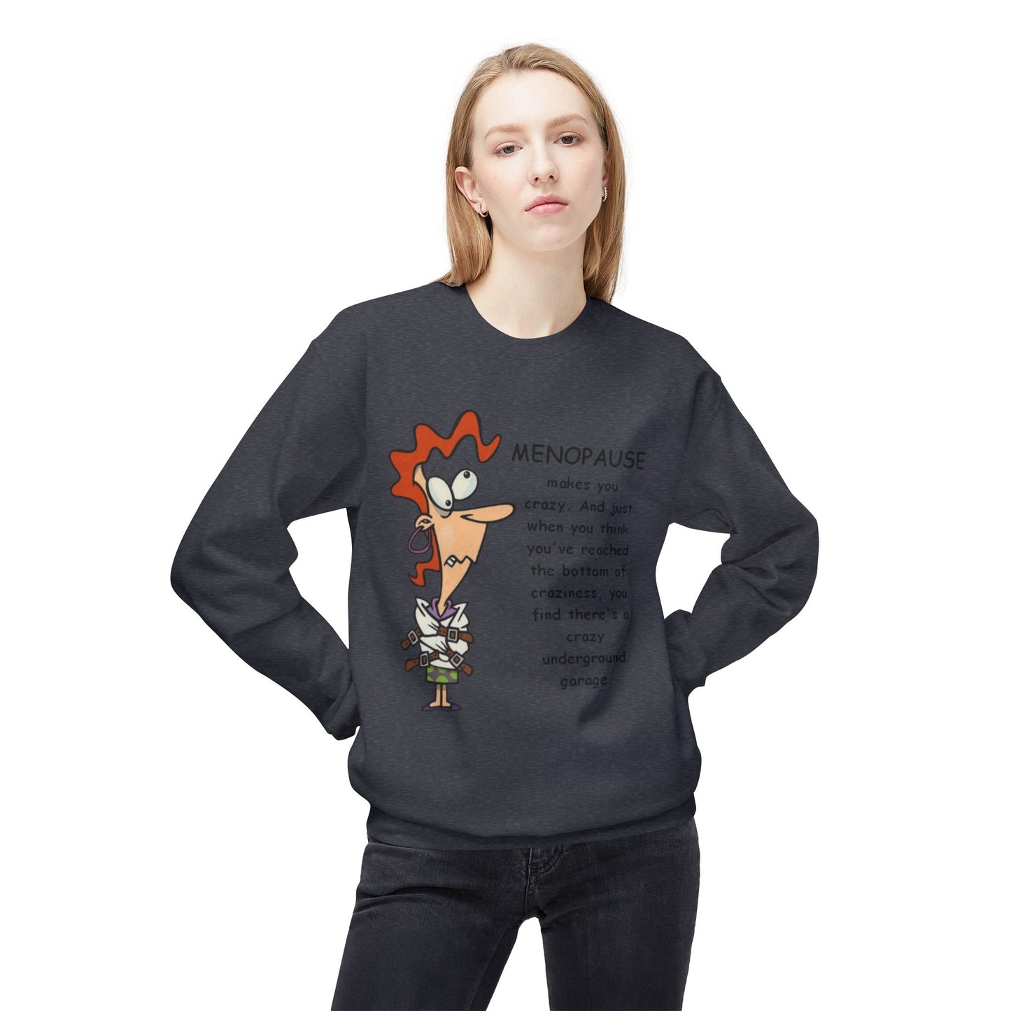 Menopause Funny Crewneck Sweatshirt Humorous Menopause Quote Pullover