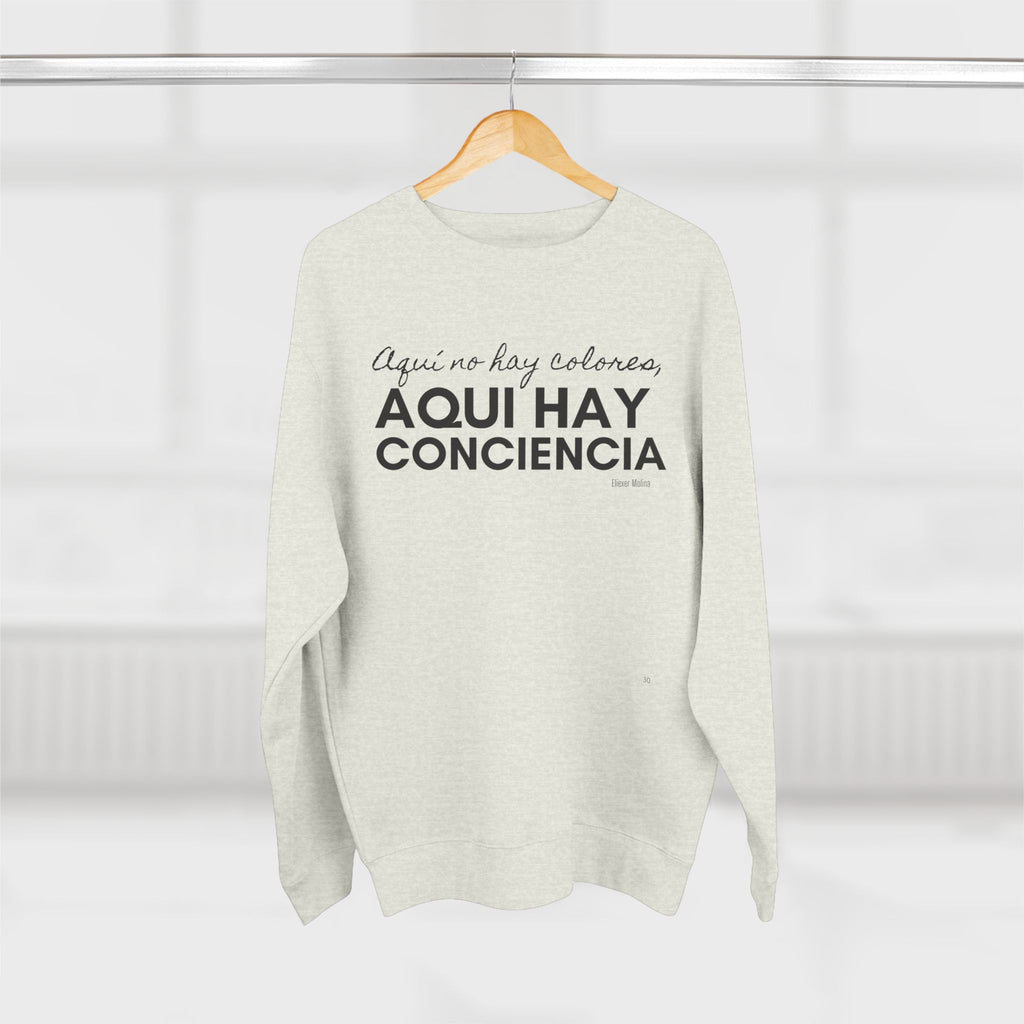 Sweatshirt  “Aquí Hay Conciencia” Spanish Statement Crewneck (Eliezer Molina)