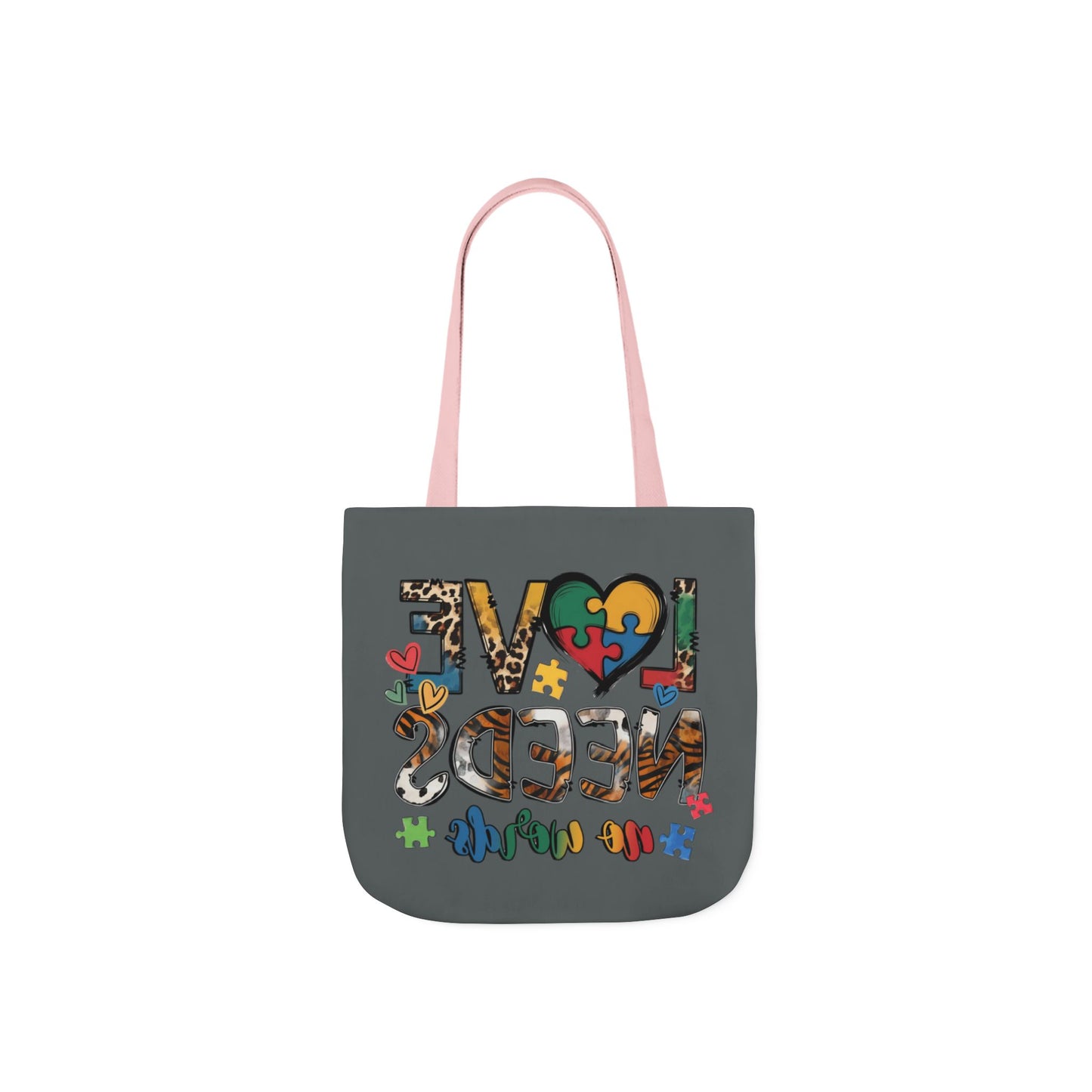 Colorful Love Needs Tote Bag