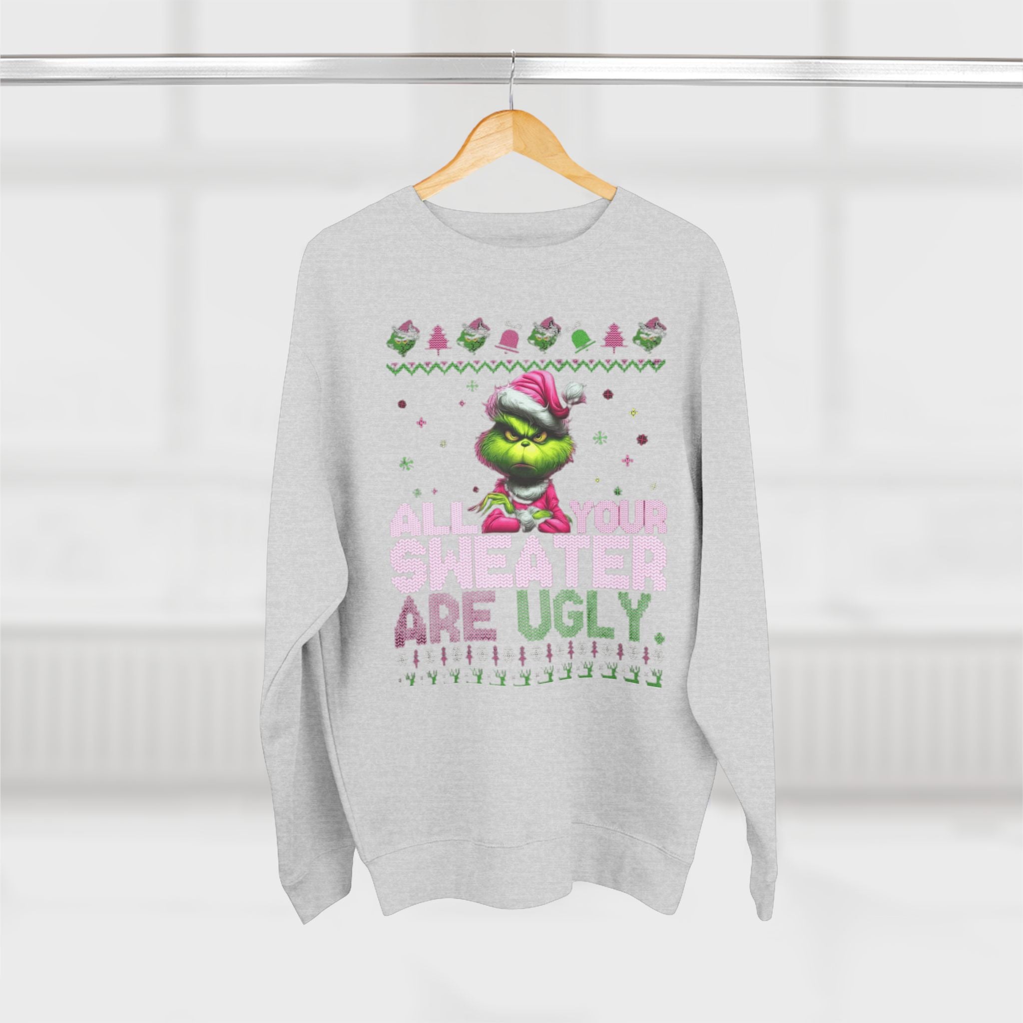 Grinch 'All Your Sweaters Are Ugly' Christmas Sweatshirt Cartoon Christmas T-shirts and Sweaters