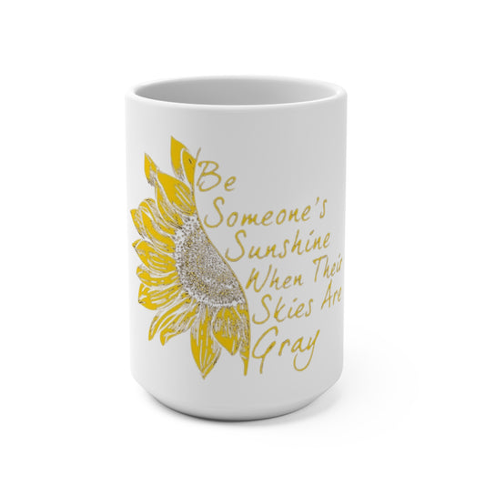 Be Someone's Sunshine Mug, Inspirational Coffee Cup, 15oz Gift for Friends, Positive Vibes, Cheerful Drinkware