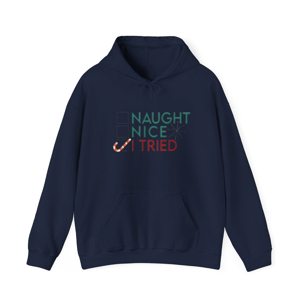 Holiday Hoodie — "Naughty, Nice, I Tried" Funny Christmas Sweatshirt