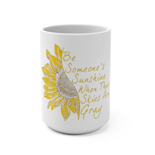 Be Someone's Sunshine Mug, Inspirational Coffee Cup, 15oz Gift for Friends, Positive Vibes, Cheerful Drinkware - Metamorphosis Creations