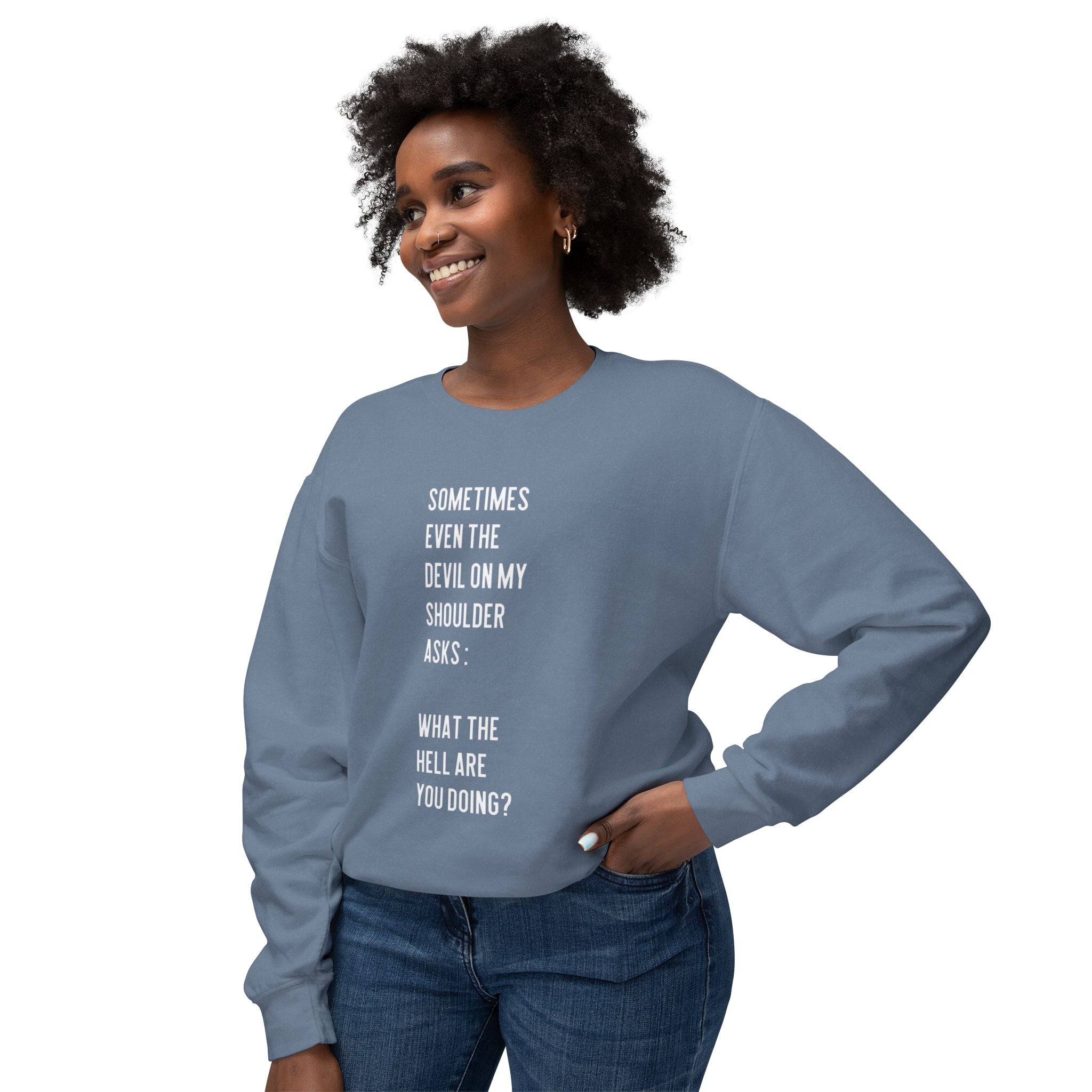 Cheerful Quote Sweatshirt - Funny Gift for Friends, Casual Comfort Wear, Perfect for Birthdays & Holidays, Light - hearted Apparel - Metamorphosis Creations