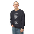 Cheerful Quote Sweatshirt - Funny Gift for Friends, Casual Comfort Wear, Perfect for Birthdays & Holidays, Light - hearted Apparel - Metamorphosis Creations