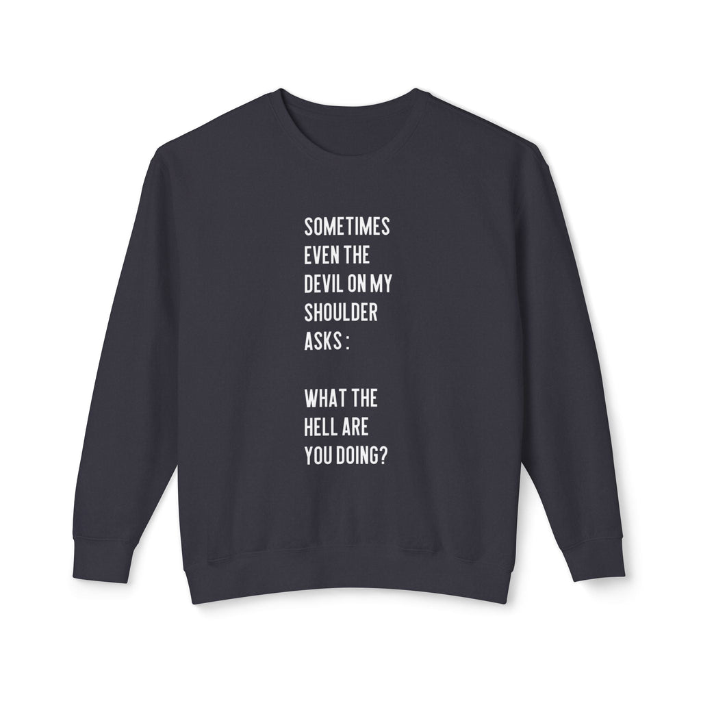 Cheerful Quote Sweatshirt - Funny Gift for Friends, Casual Comfort Wear, Perfect for Birthdays & Holidays, Light - hearted Apparel - Metamorphosis Creations