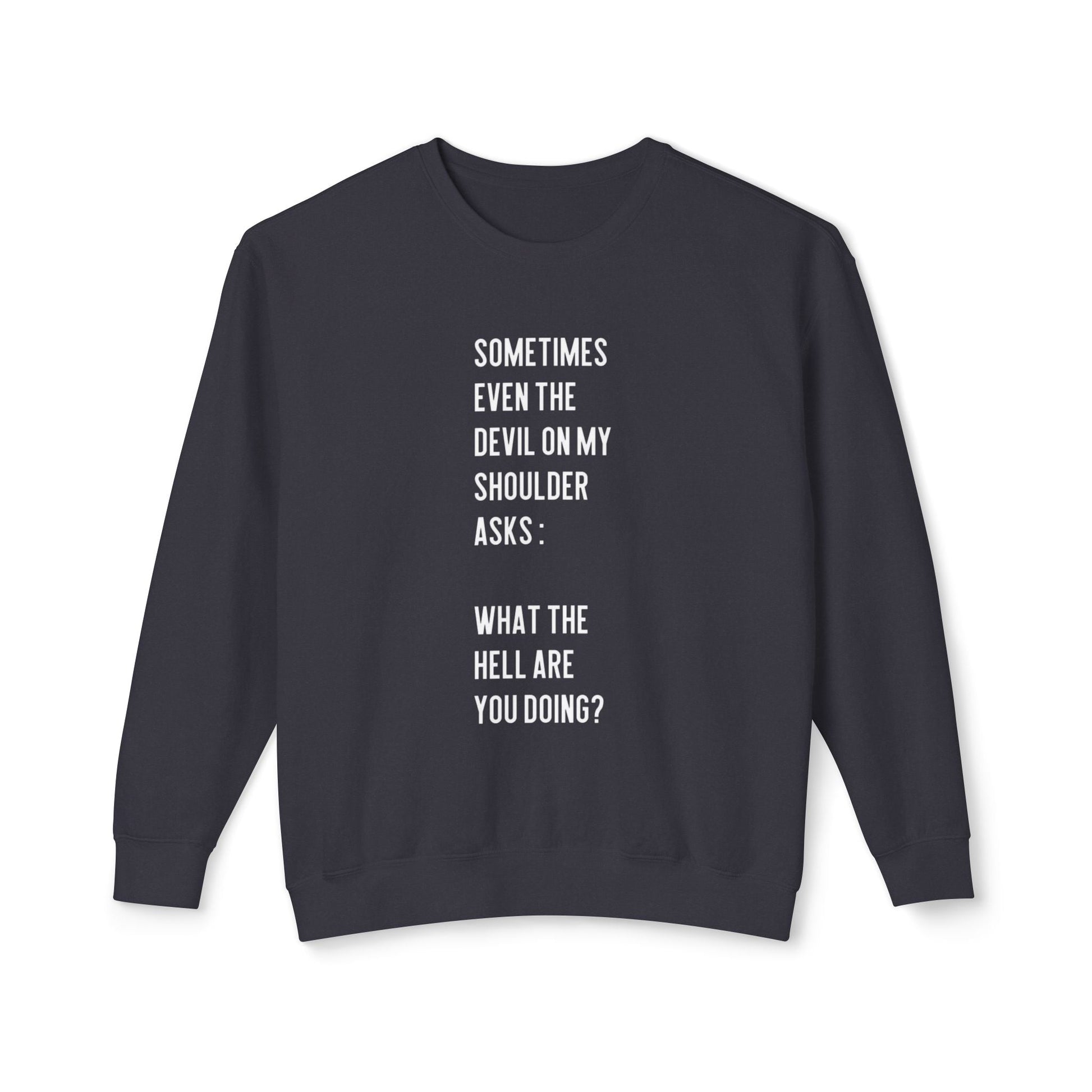 Cheerful Quote Sweatshirt - Funny Gift for Friends, Casual Comfort Wear, Perfect for Birthdays & Holidays, Light - hearted Apparel - Metamorphosis Creations