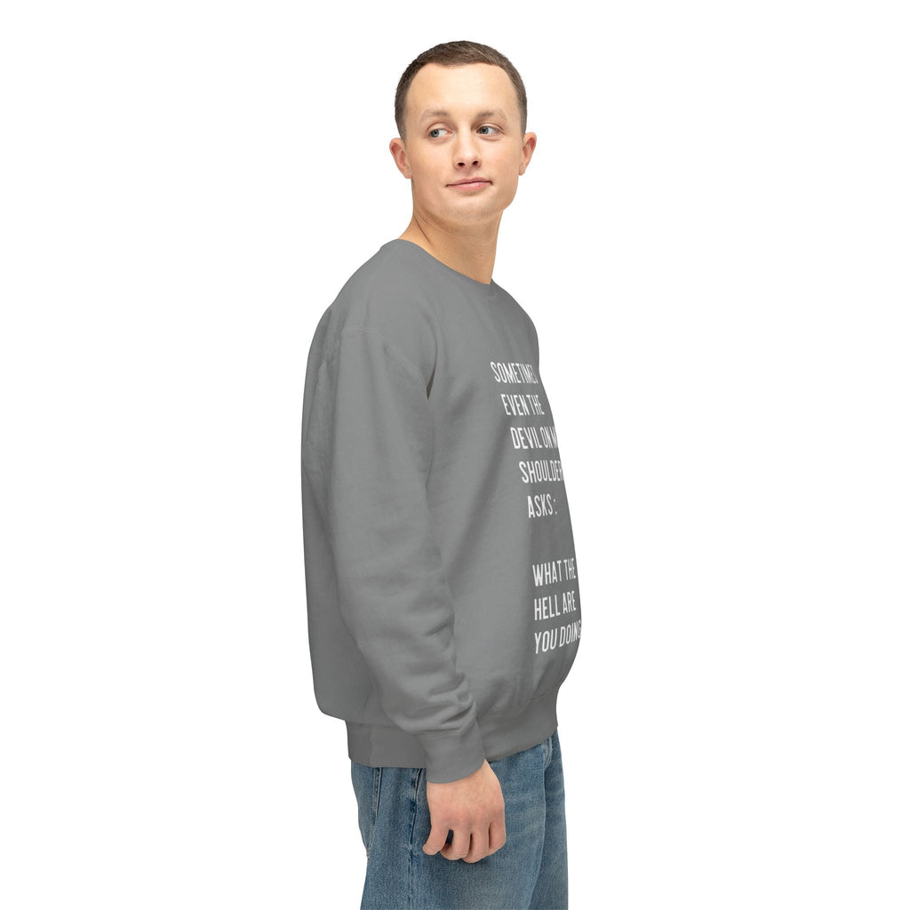 Cheerful Quote Sweatshirt - Funny Gift for Friends, Casual Comfort Wear, Perfect for Birthdays & Holidays, Light - hearted Apparel - Metamorphosis Creations