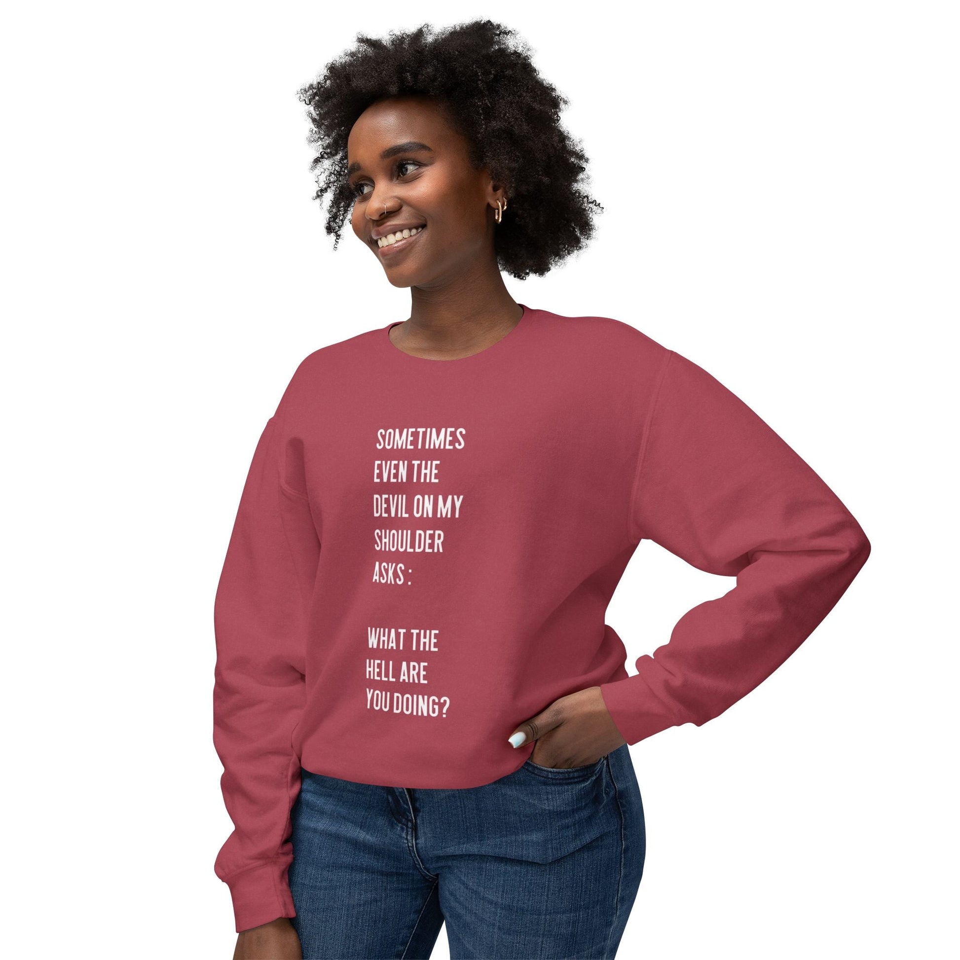 Cheerful Quote Sweatshirt - Funny Gift for Friends, Casual Comfort Wear, Perfect for Birthdays & Holidays, Light - hearted Apparel - Metamorphosis Creations