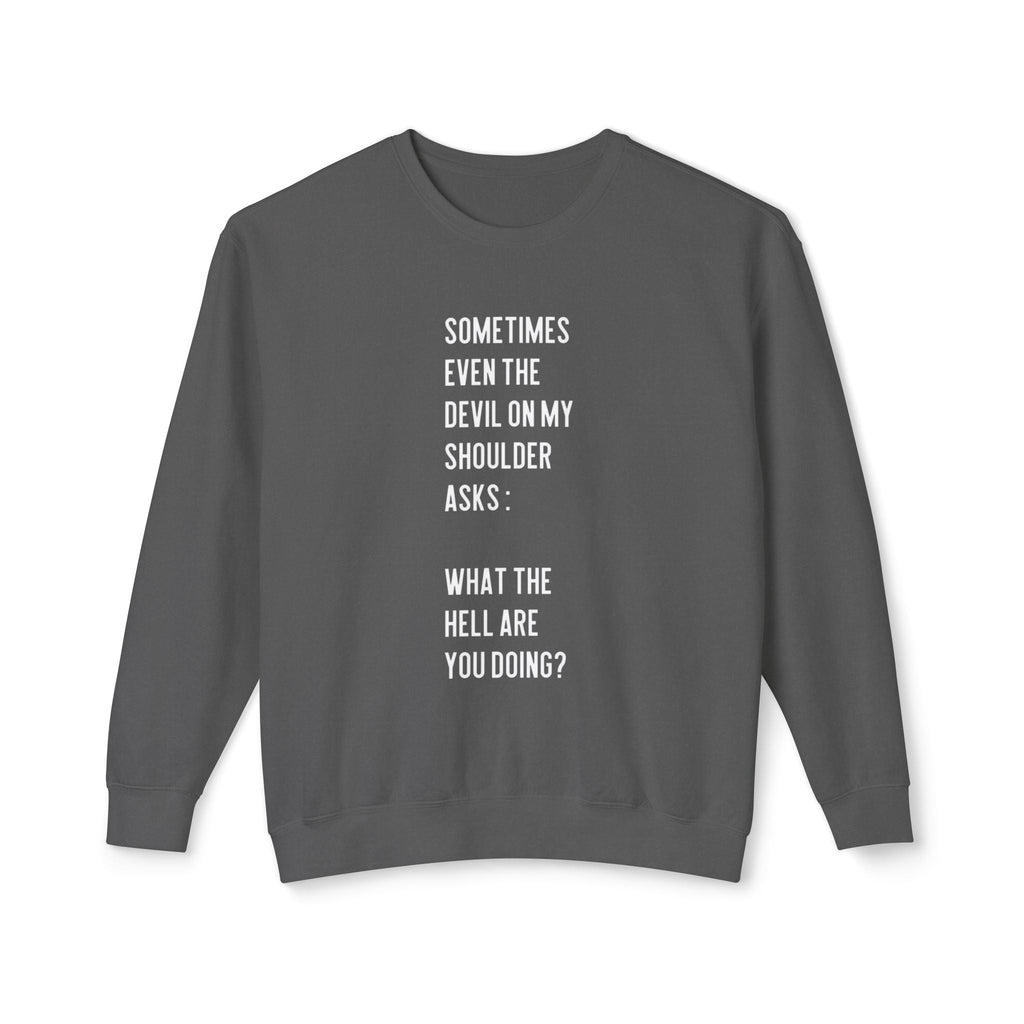 Cheerful Quote Sweatshirt - Funny Gift for Friends, Casual Comfort Wear, Perfect for Birthdays & Holidays, Light - hearted Apparel - Metamorphosis Creations