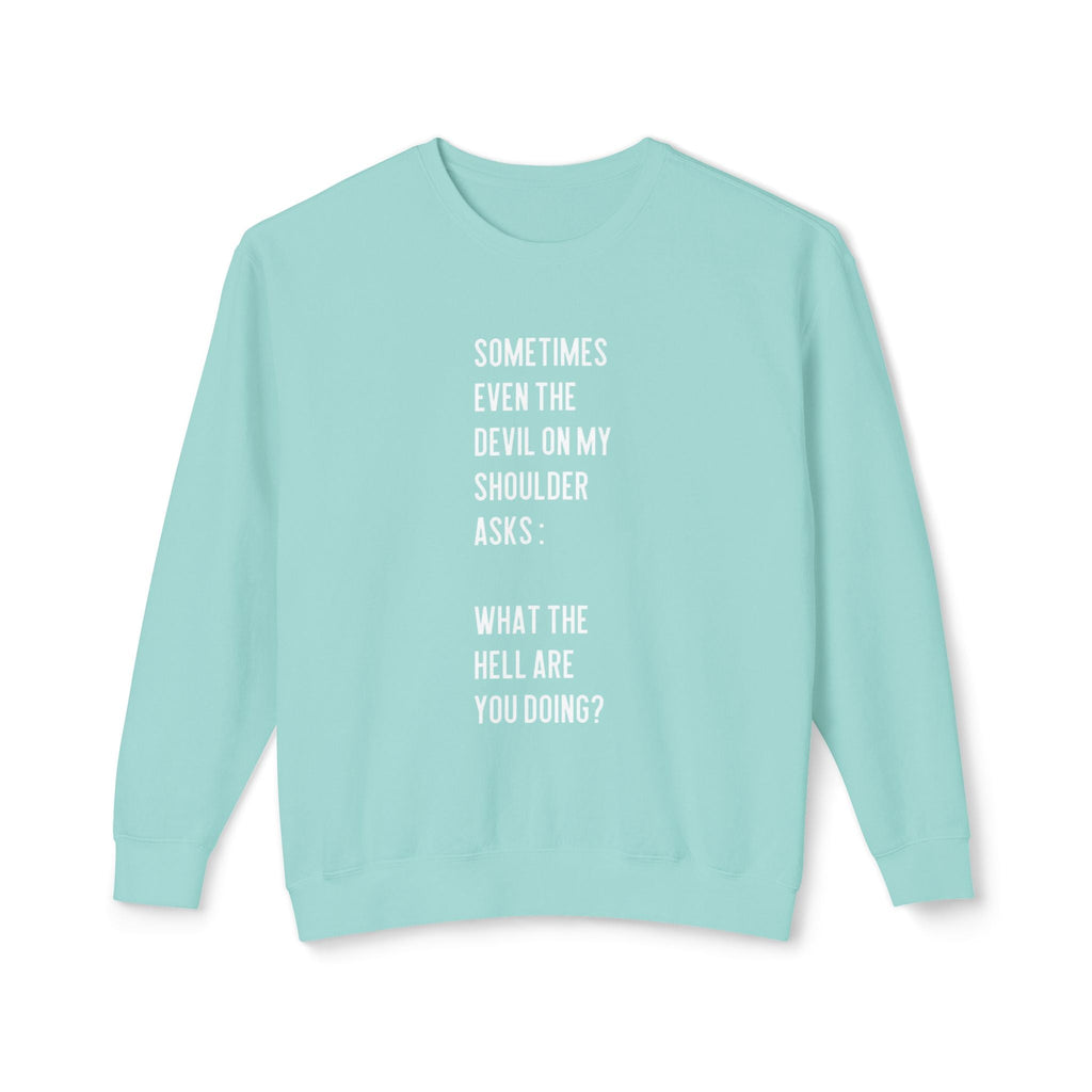 Cheerful Quote Sweatshirt - Funny Gift for Friends, Casual Comfort Wear, Perfect for Birthdays & Holidays, Light - hearted Apparel - Metamorphosis Creations