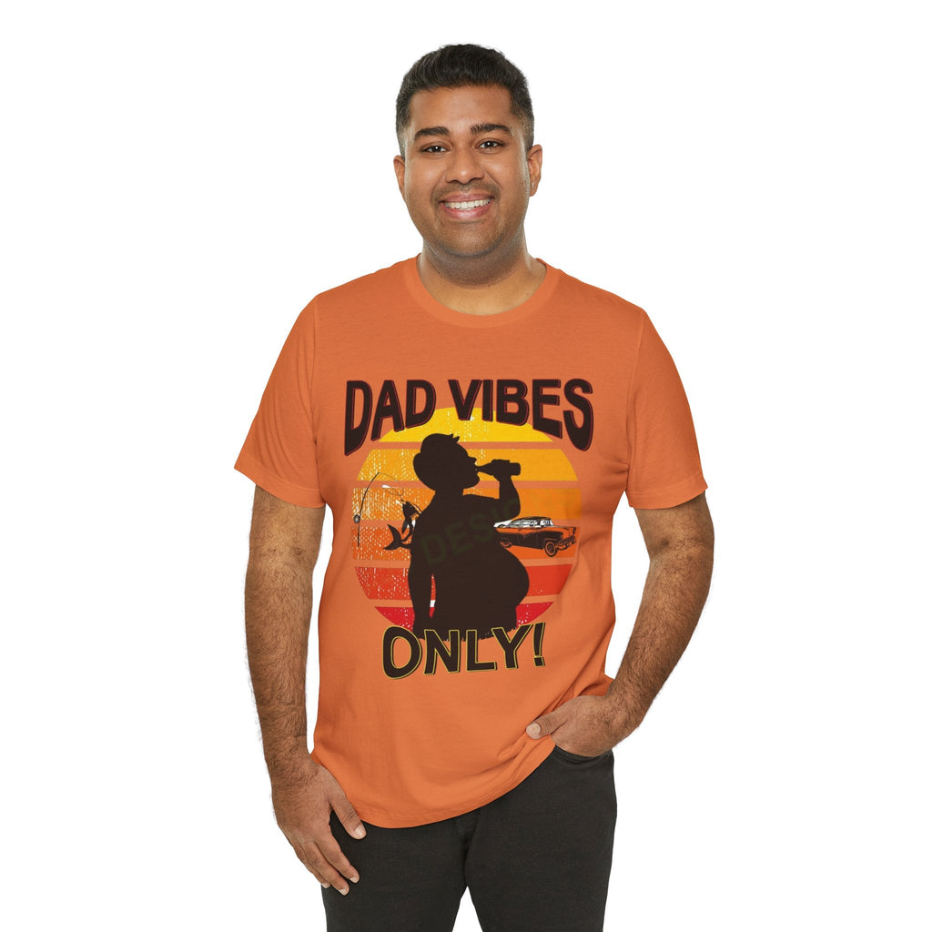 Dad Vibes Only Unisex Tee, Fun Casual T-Shirt for Dads, Perfect Gift for Father's Day, Summer Barbecue, Weekend Outing - Metamorphosis Creations