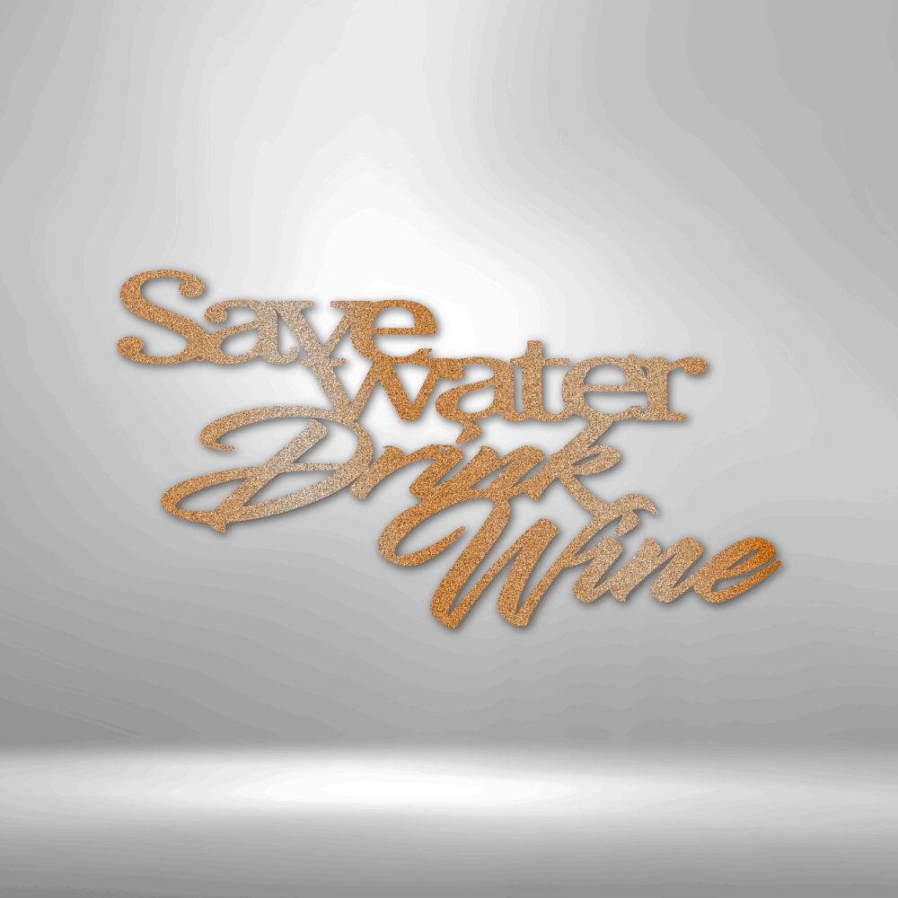 Drink Wine Quote - Steel Sign - Metamorphosis Creations