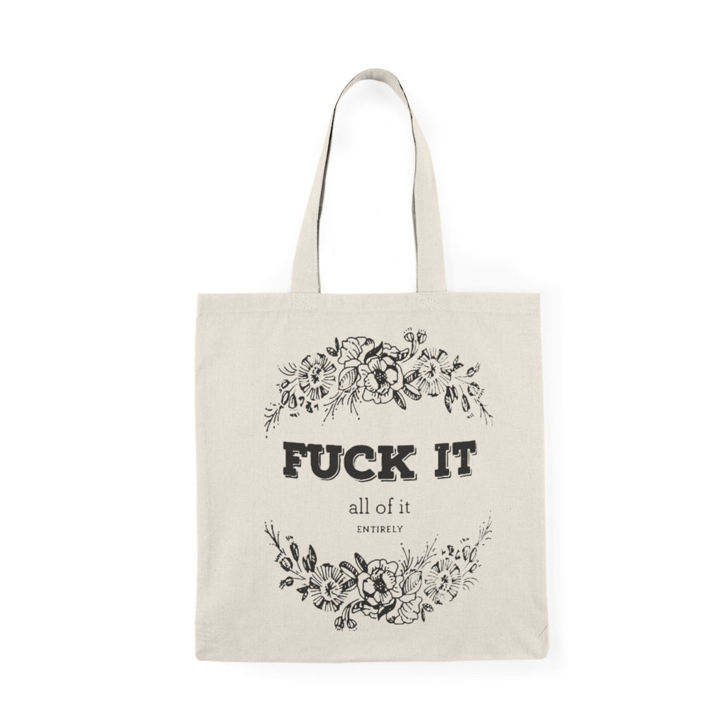 Funny Floral Tote Bag with Quote, Eco - Friendly Shopping Bag, Gift for Friends, Sustainable Beach Bag, Natural Canvas Bag - Metamorphosis Creations