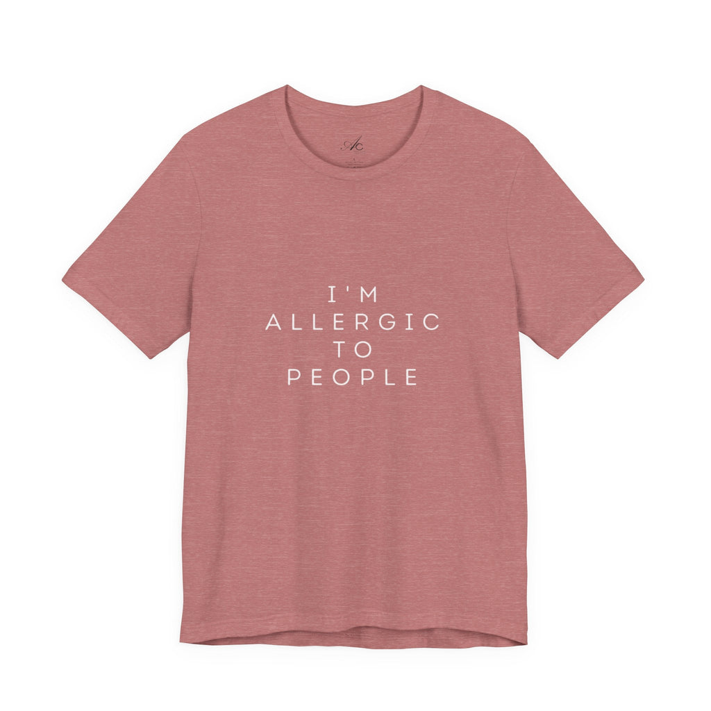 Funny Graphic Tee, Unisex Allergy Humor Shirt, Introvert Gift, Casual Wear, Quirky T-Shirt - Metamorphosis Creations