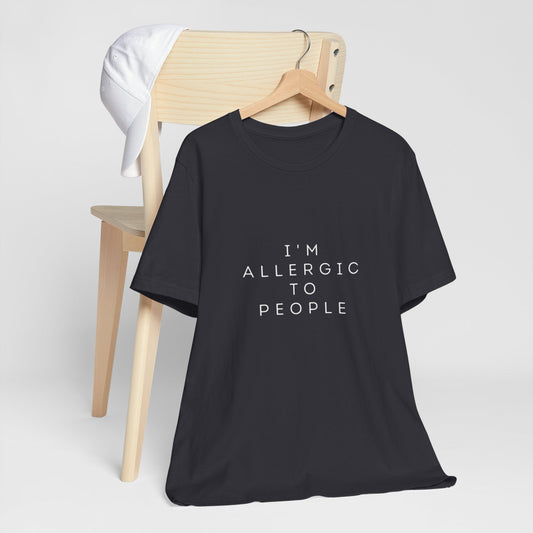 Funny Graphic Tee, Unisex Allergy Humor Shirt, Introvert Gift, Casual Wear, Quirky T-Shirt - Metamorphosis Creations