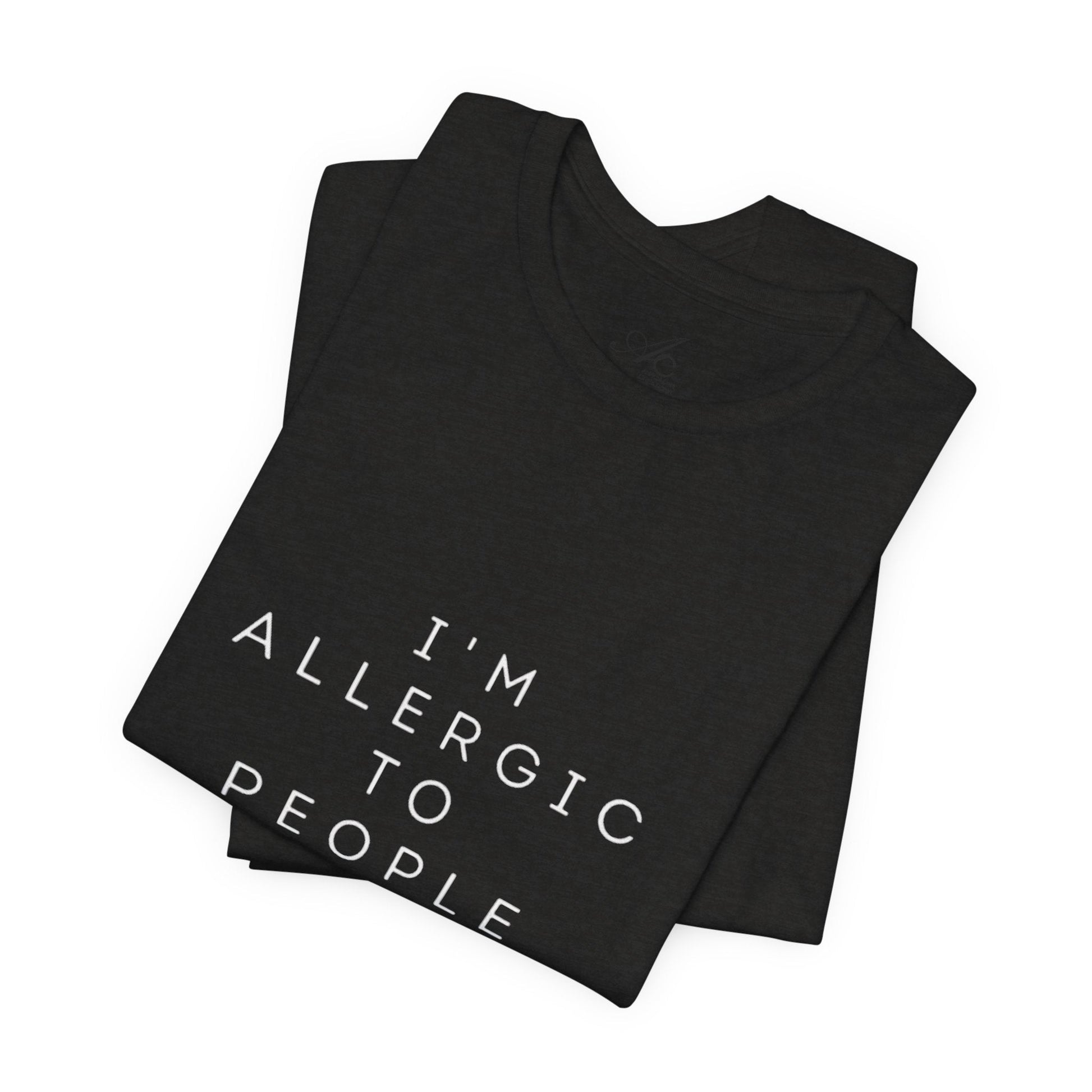 Funny Graphic Tee, Unisex Allergy Humor Shirt, Introvert Gift, Casual Wear, Quirky T-Shirt - Metamorphosis Creations