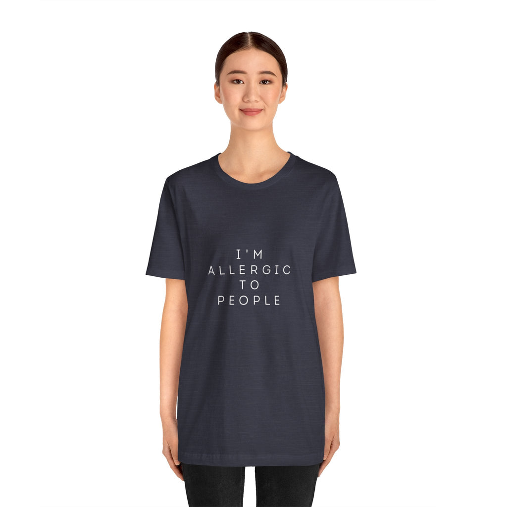 Funny Graphic Tee, Unisex Allergy Humor Shirt, Introvert Gift, Casual Wear, Quirky T-Shirt - Metamorphosis Creations