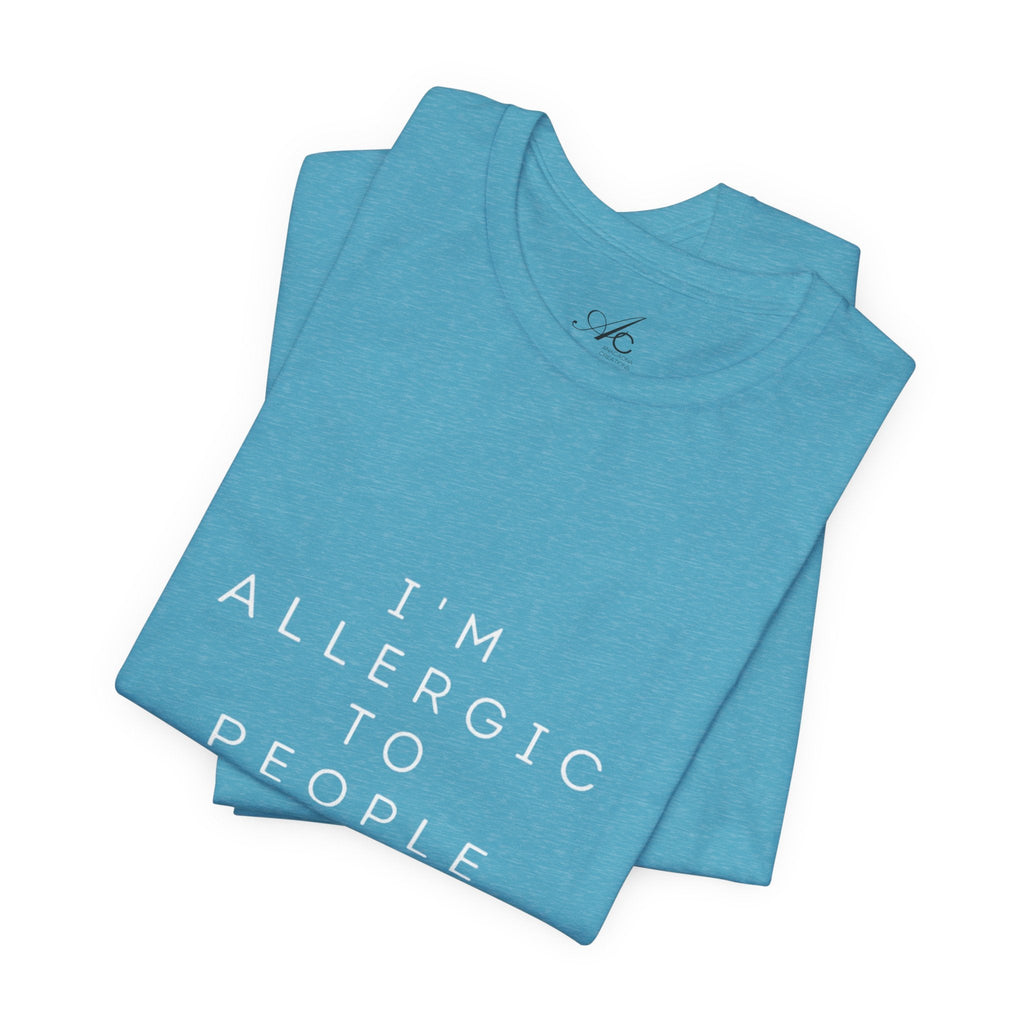 Funny Graphic Tee, Unisex Allergy Humor Shirt, Introvert Gift, Casual Wear, Quirky T-Shirt - Metamorphosis Creations