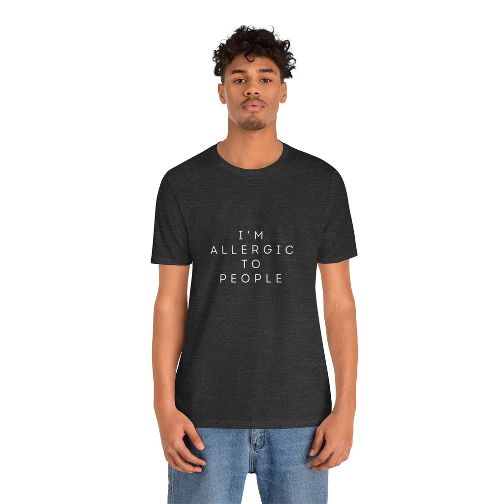 Funny Graphic Tee, Unisex Allergy Humor Shirt, Introvert Gift, Casual Wear, Quirky T-Shirt - Metamorphosis Creations
