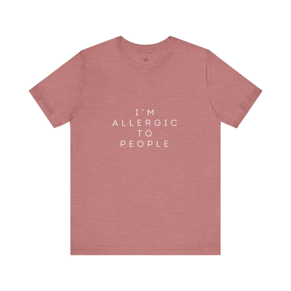 Funny Graphic Tee, Unisex Allergy Humor Shirt, Introvert Gift, Casual Wear, Quirky T-Shirt - Metamorphosis Creations