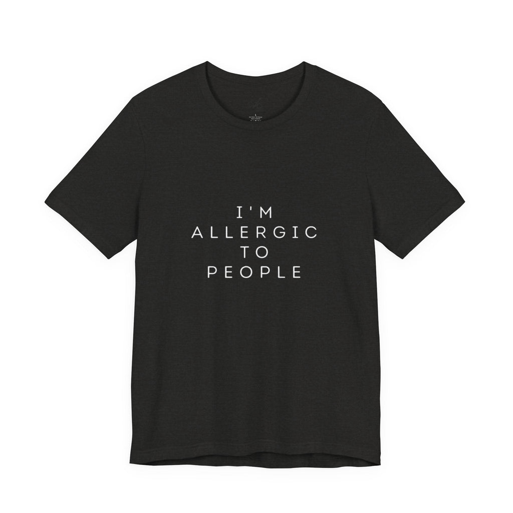 Funny Graphic Tee, Unisex Allergy Humor Shirt, Introvert Gift, Casual Wear, Quirky T-Shirt - Metamorphosis Creations