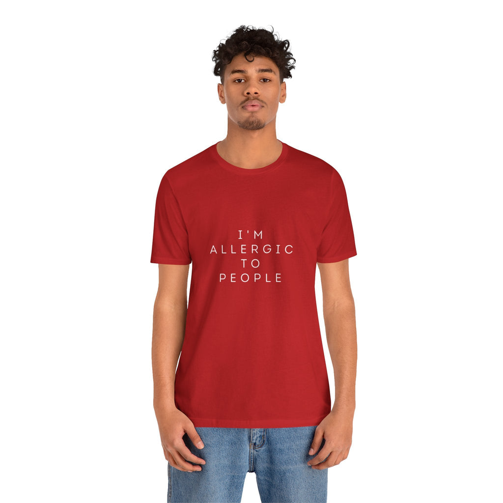 Funny Graphic Tee, Unisex Allergy Humor Shirt, Introvert Gift, Casual Wear, Quirky T-Shirt - Metamorphosis Creations