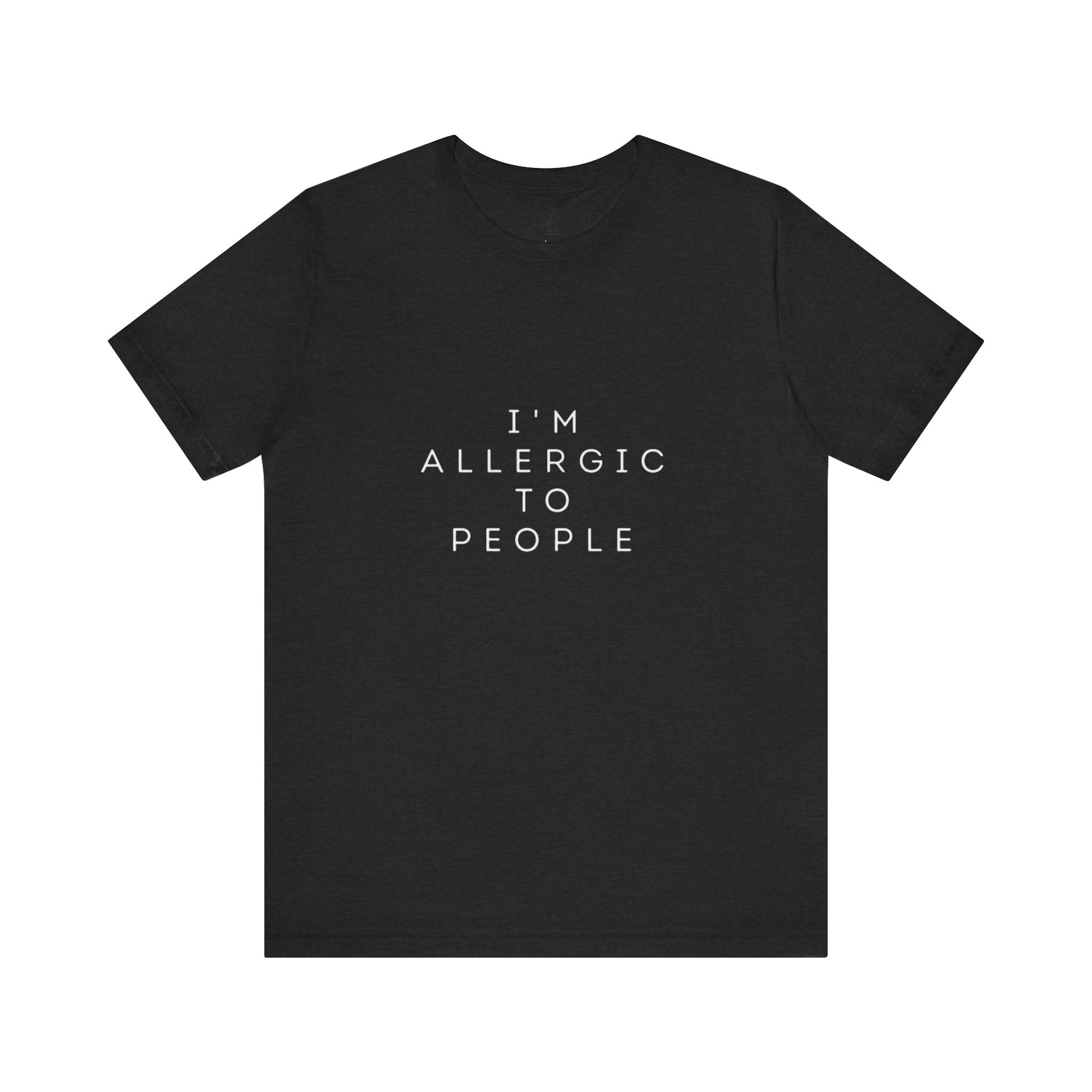 Funny Graphic Tee, Unisex Allergy Humor Shirt, Introvert Gift, Casual Wear, Quirky T-Shirt - Metamorphosis Creations