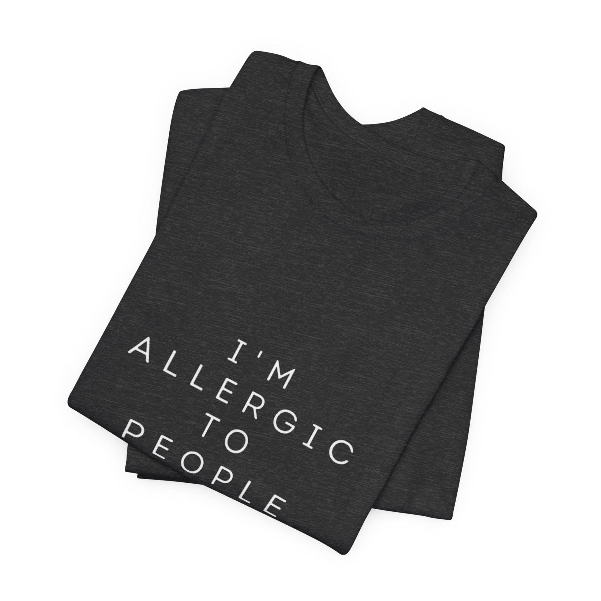 Funny Graphic Tee, Unisex Allergy Humor Shirt, Introvert Gift, Casual Wear, Quirky T-Shirt - Metamorphosis Creations