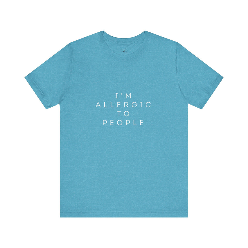 Funny Graphic Tee, Unisex Allergy Humor Shirt, Introvert Gift, Casual Wear, Quirky T-Shirt - Metamorphosis Creations