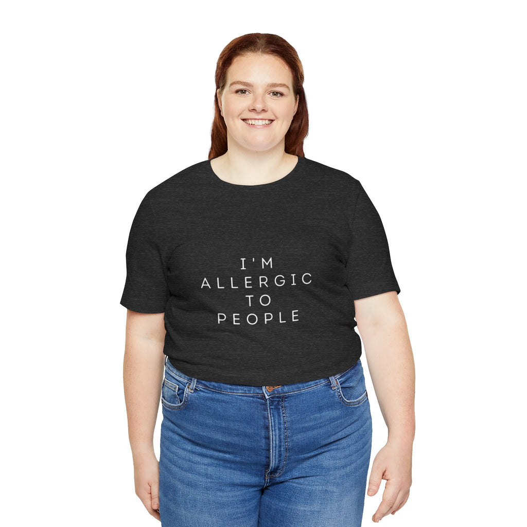Funny Graphic Tee, Unisex Allergy Humor Shirt, Introvert Gift, Casual Wear, Quirky T-Shirt - Metamorphosis Creations