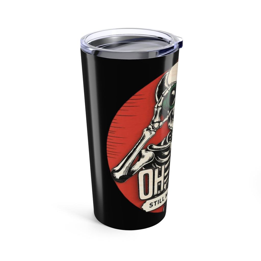 Funny Skeleton 20oz Tumbler, Travel Mug, Gift for Halloween, Coffee Cup, Unique Tumblers for Him, Personalized Drinkware - Metamorphosis Creations