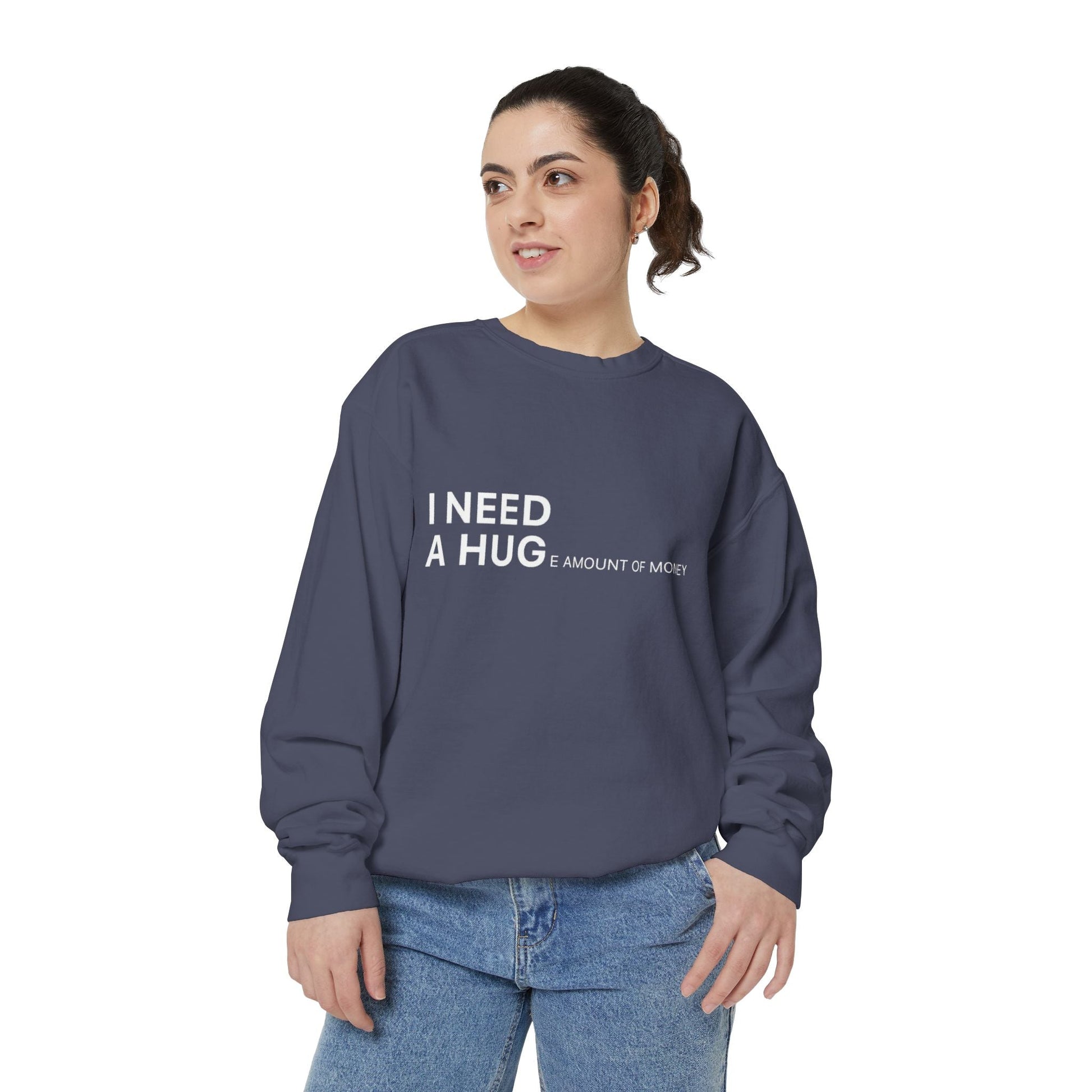 I Need A Hug Sweatshirt, Cozy Garment - Dyed Unisex Crew, Cute Gift for Friends, Warm Layer for Any Occasion, Perfect for Birthdays - Metamorphosis Creations